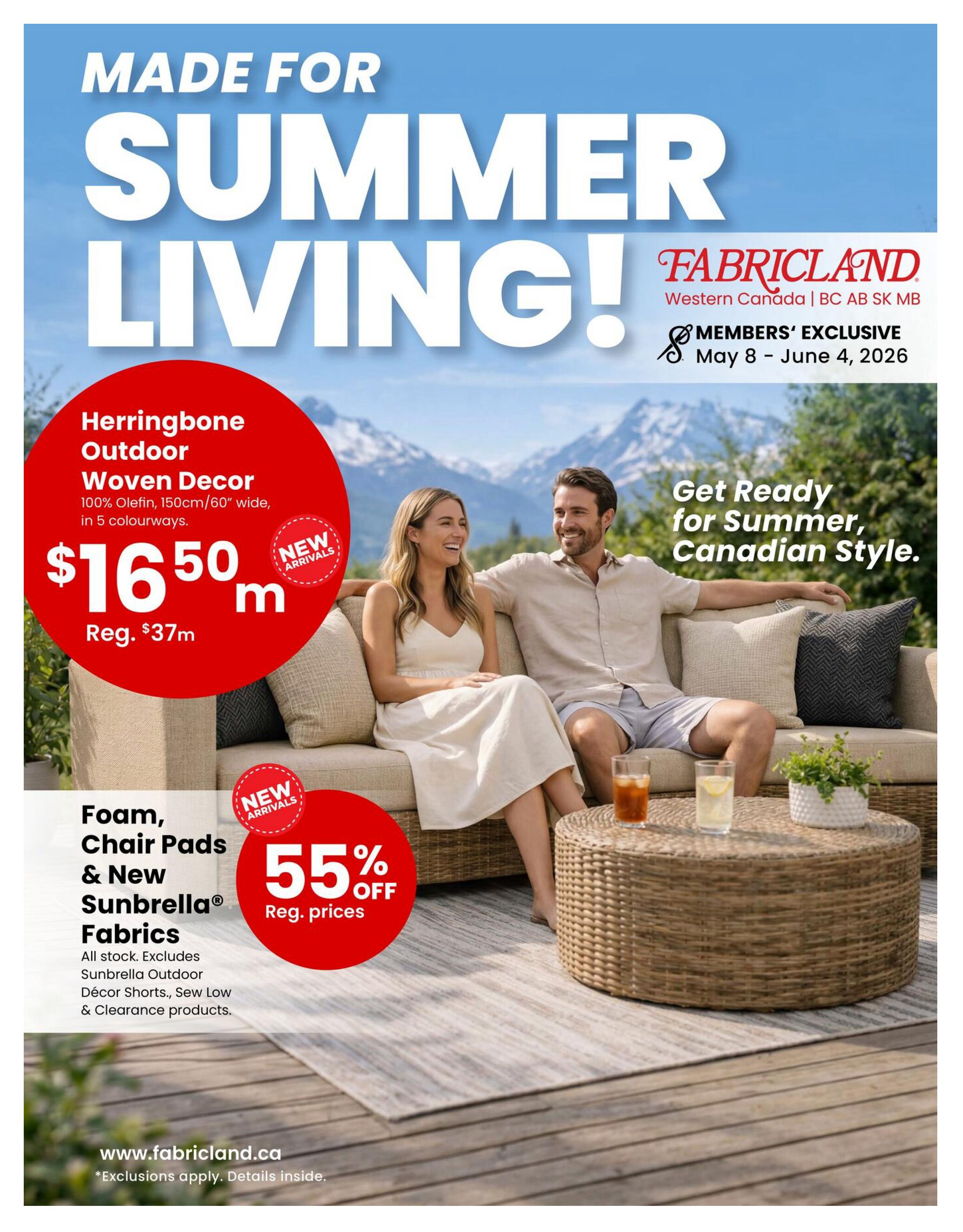 Fabricland Western Canada flyer, 'Made for Summer Living!' featuring a couple relaxing on outdoor furniture. Special offers include Herringbone Outdoor Woven Decor, 100% Olefin, 150cm/60' wide, in 5 colourways, on sale for $16.50 per metre, regularly $37 per metre. New arrivals also include Foam, Chair Pads & New Sunbrella Fabrics, with 55% off regular prices. Exclusions apply to Sunbrella Outdoor Décor Shorts, Sew Low & Clearance products. This offer is a members' exclusive valid from May 8 - June 4, 2026. Visit www.fabricland.ca for details.