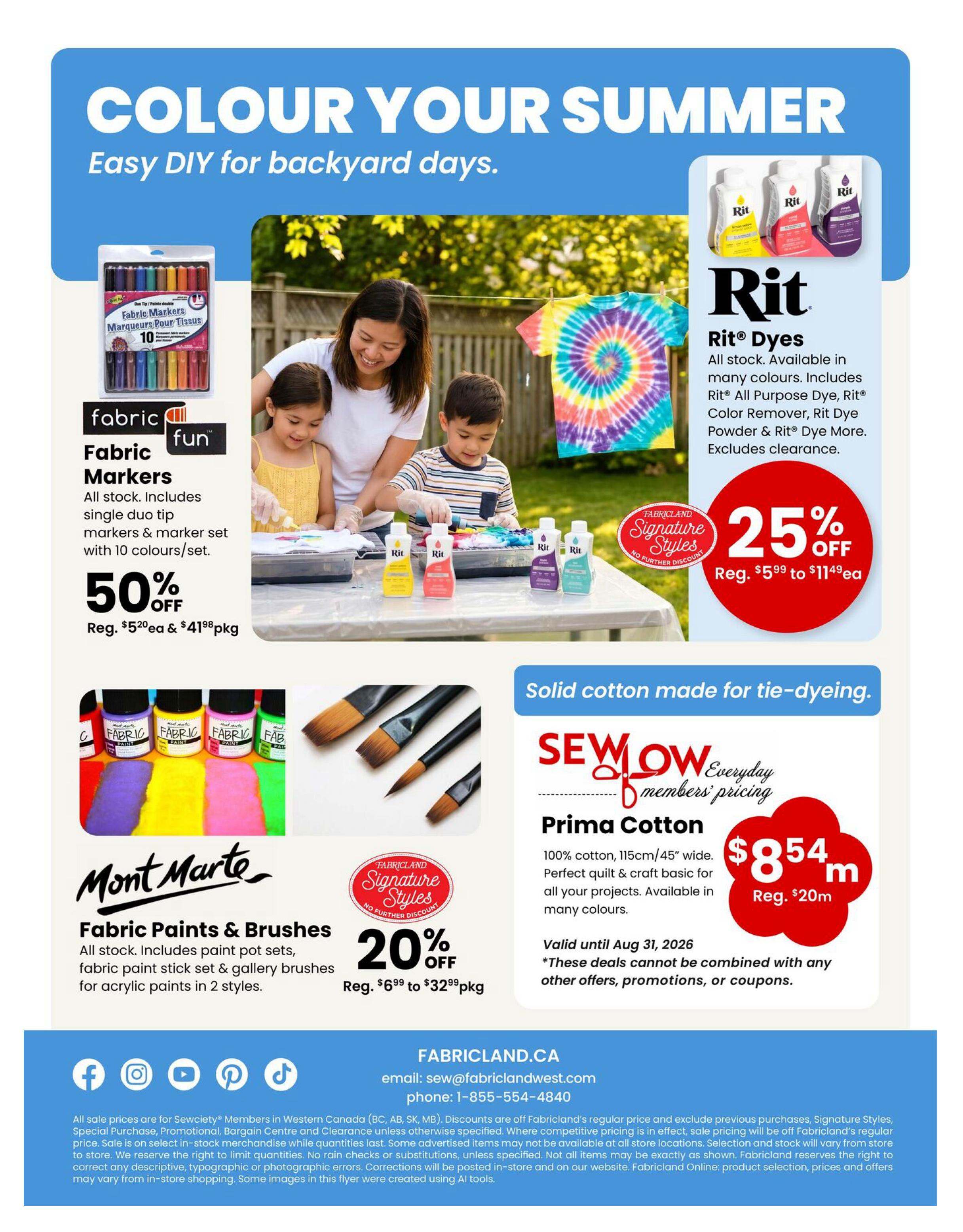 Fabricland flyer page 15 features 'Colour Your Summer' with easy DIY projects. On the left, Fabric Fun Fabric Markers, a 10-colour set, are 50% off, with a regular price of $5.20 each and sale price of $4.19 per package. Below, Mont Marte Fabric Paints & Brushes are 20% off, with prices ranging from $6.99 to $32.99 per package. This includes paint pot sets, fabric paint stick sets, and gallery brushes for acrylic paints in 2 styles. On the right, Rit Dyes are available in many colours, including Rit All Purpose Dye, Rit Color Remover, Rit Dye Powder, and more, excluding clearance. Also featured is Prima Cotton fabric, 100% cotton, 115cm/45' wide, perfect for quilting and crafts, available in many colours. It is priced at $8.54 per metre, with a regular price of $20 per metre, valid until August 31, 2026. These deals are for Sewciety Members and cannot be combined with other offers.