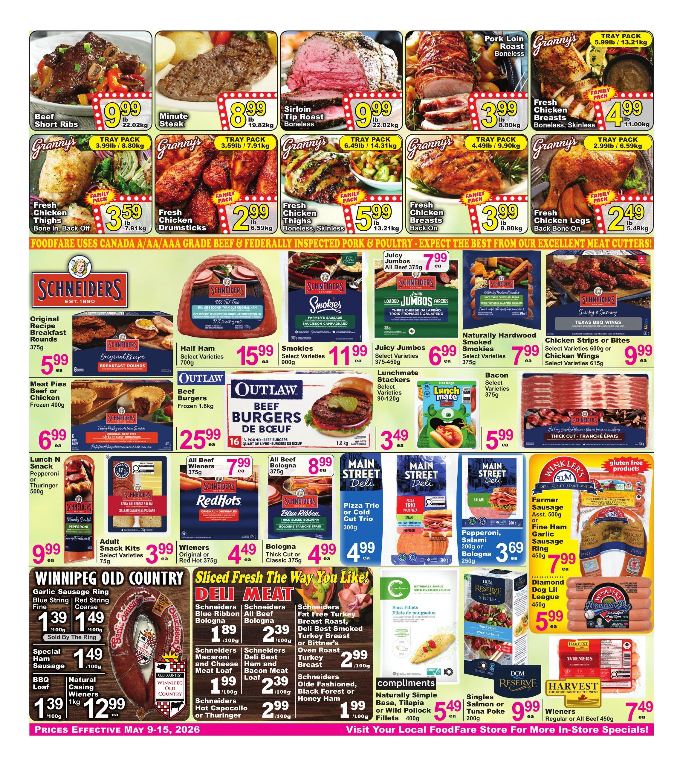 Food Fare weekly flyer specials page 4 features a wide selection of meats and deli items. Top row offers Beef Short Ribs for $9.99/lb, Minute Steak for $8.99/lb, and Boneless Sirloin Tip Roast for $9.99/lb. Granny's brand features Fresh Chicken Thighs Bone In, Back Off for $3.59/lb, Fresh Chicken Drumsticks for $2.99/lb, Fresh Chicken Breasts Boneless, Skinless for $5.99/lb, and Fresh Chicken Legs Back On for $2.49/lb. Schneider's products include Original Recipe Breakfast Rounds for $5.99 ea, Half Ham Select Varieties 700g for $15.99 ea, Smokies Select Varieties 900g for $11.99 ea, Juicy Jumbos All Beef 375g for $7.99 ea, Naturally Hardwood Smoked Chicken Strips or Bites 600g or Chicken Wings 615g for $9.99 ea, and Juicy Jumbos Farcies 375g for $6.99 ea. Outlaw Beef Burgers Frozen 1.8kg are $25.99 ea. Lunchmate Stackers Select Varieties 90-120g are $3.49 ea. Bacon Select Varieties 375g is $5.99 ea. Main Street Deli offers Pizza Trio or Cold Cut Trio 300g for $4.99 ea. Winklers Farmer Sausage Asst. 500g or Fine Ham Garlic Sausage Ring 450g is $7.99 ea. Diamond Dog Lil League 450g is $5.99 ea. Harvest Wieners Regular or All Beef 450g are $7.49 ea. Winnipeg Old Country features Garlic Sausage Ring and Blue String Fine for $1.39/100g, Red String Coarse for $1.49/100g. Special Ham Sausage is $1.49/100g. BBQ Loaf is $1.39/100g. Natural Casing Wieners 1kg is $12.99 ea. Deli Meat section includes Schneiders Blue Ribbon Bologna 375g for $1.89/100g, All Beef Bologna 375g for $2.39/100g, Schneiders Macaroni and Cheese Meat Loaf for $1.99/100g, Schneiders Ham and Bacon Meat Loaf for $2.39/100g, Schneiders Olde Fashioned, Black Forest or Honey Ham for $1.99/100g, and Schneiders Hot Capocollo or thuringer for $2.99/100g. Compliments Naturally Simple Basa Fillets 400g are $5.49 ea. Dom Reserve Singles Salmon or Tuna Poke 200g is $9.99 ea. Prices are effective May 9-15, 2026.