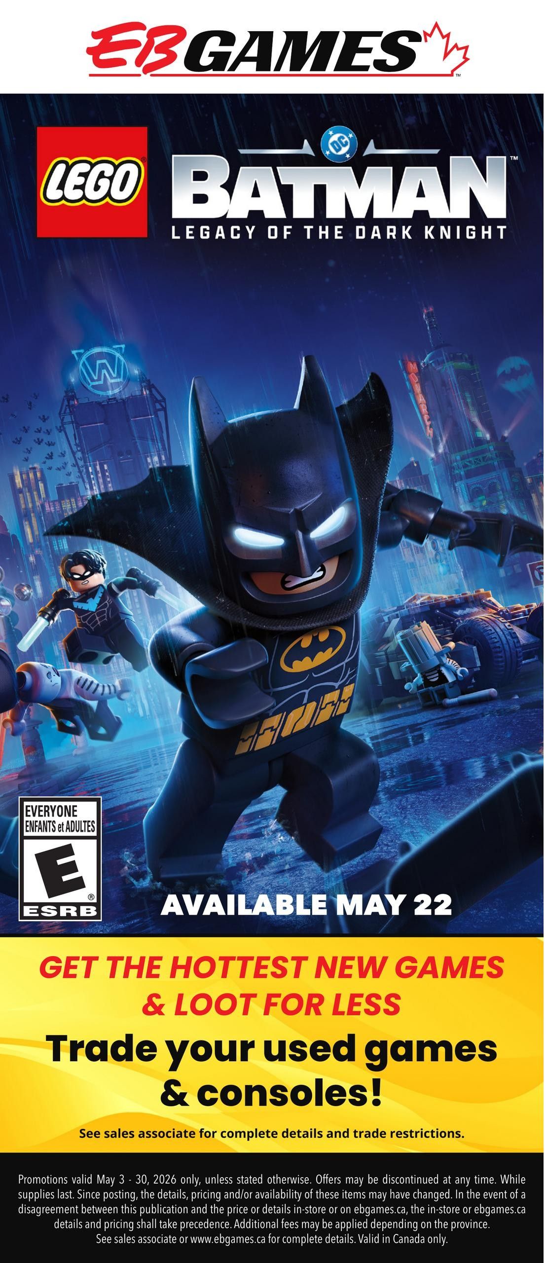 EB Games flyer featuring 'LEGO Batman: Legacy of the Dark Knight' available May 22. The page highlights 'Get the hottest new games & loot for less' and 'Trade your used games & consoles!'. See sales associate for complete details and trade restrictions. Promotions valid May 3 - 30, 2026.