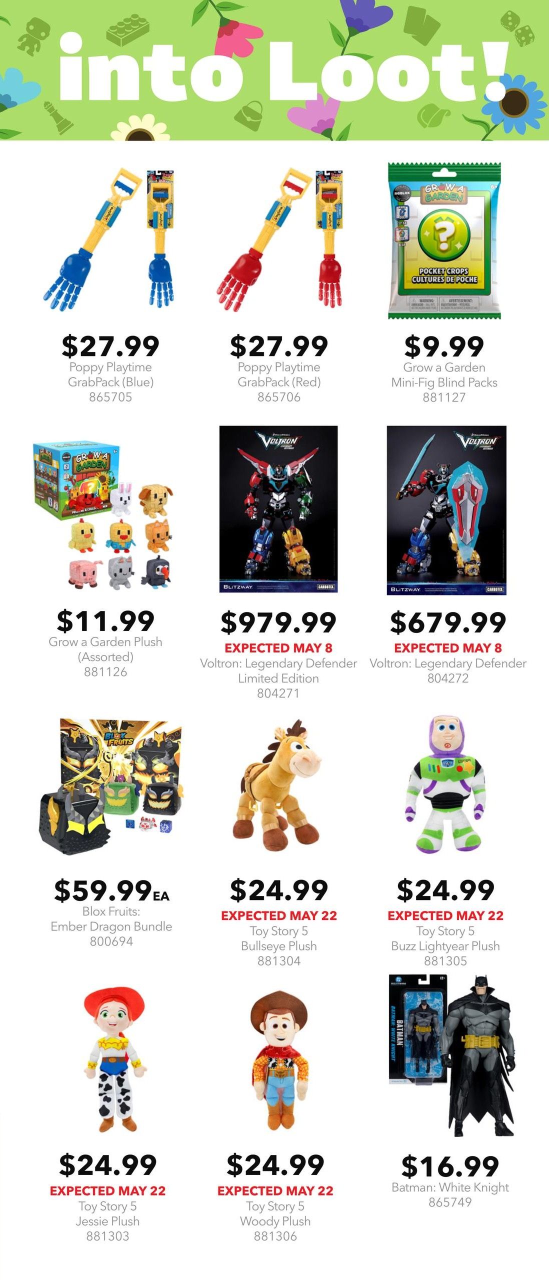 EB Games - GameStop flyer specials page 4 features a variety of toys and collectibles. Items include Poppy Playtime GrabPack (Blue) for $27.99, Poppy Playtime GrabPack (Red) for $27.99, and Grow a Garden Mini-Fig Blind Packs for $9.99. Also available are Grow a Garden Plush (Assorted) for $11.99, Voltron: Legendary Defender Limited Edition for $979.99 (Expected May 8), and Voltron: Legendary Defender for $679.99 (Expected May 8). Featured collectibles include Blox Fruits Ember Dragon Bundle for $59.99 EA. Plush toys are available: Toy Story 5 Bullseye Plush for $24.99 (Expected May 22), Toy Story 5 Buzz Lightyear Plush for $24.99 (Expected May 22), Toy Story 5 Jessie Plush for $24.99 (Expected May 22), and Toy Story 5 Woody Plush for $24.99 (Expected May 22). Finally, the Batman: White Knight action figure is priced at $16.99.