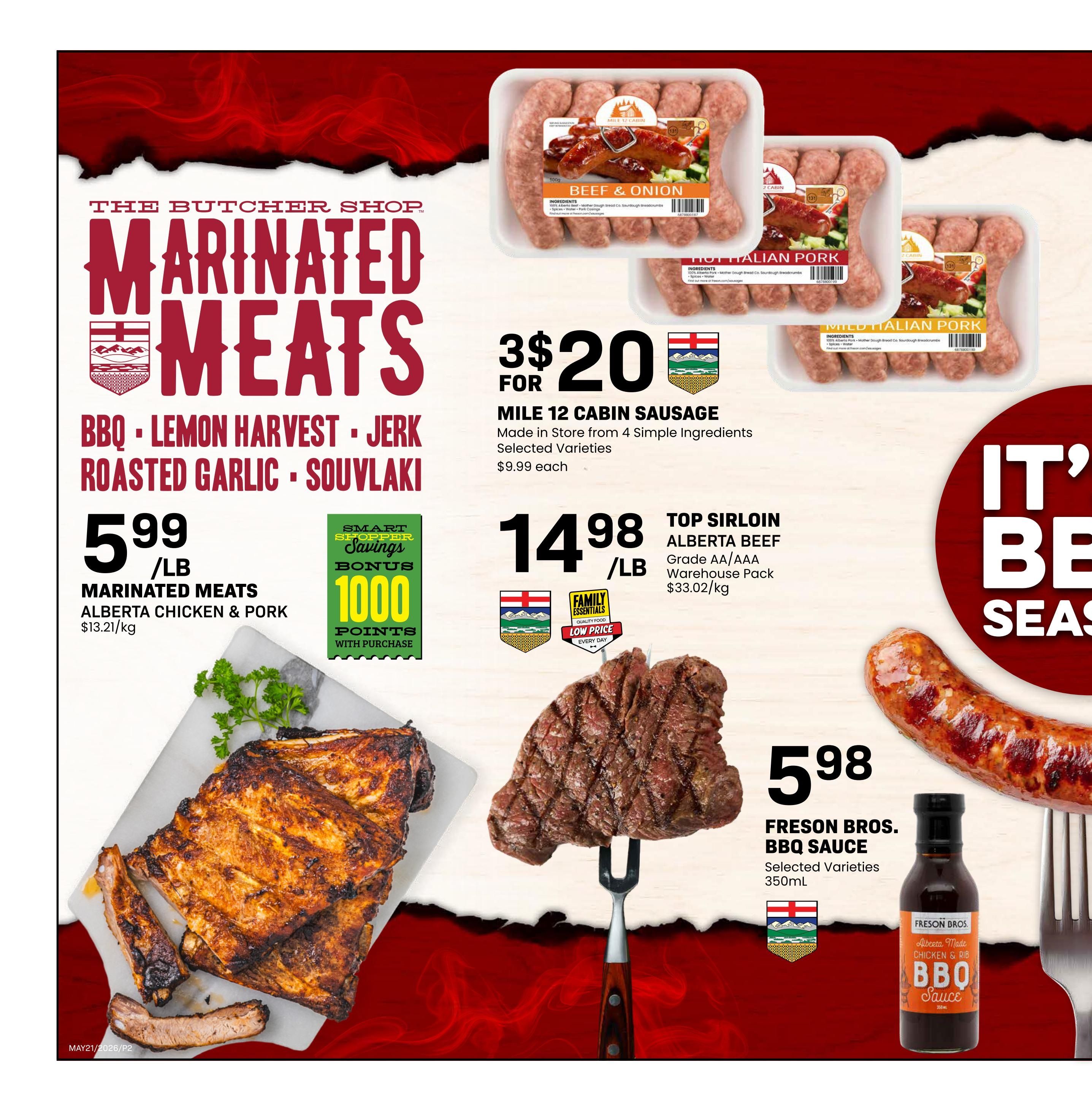 Freson Bros weekly flyer specials page 2. Featuring 'The Butcher Shop' marinated meats in BBQ, Lemon Harvest, Jerk, Roasted Garlic, and Souvlaki varieties, priced at $5.99/lb for Alberta Chicken & Pork ($13.21/kg). Get 1000 Smart Shopper Bonus Points with purchase. Also on sale are Mile 12 Cabin Sausages, 3 for $20, made in store from 4 simple ingredients, available in selected varieties ($9.99 each). Top Sirloin Alberta Beef, Grade AA/AAA, Warehouse Pack is $14.98/lb ($33.02/kg). Freson Bros BBQ Sauce, selected varieties, 350mL, is $5.98.