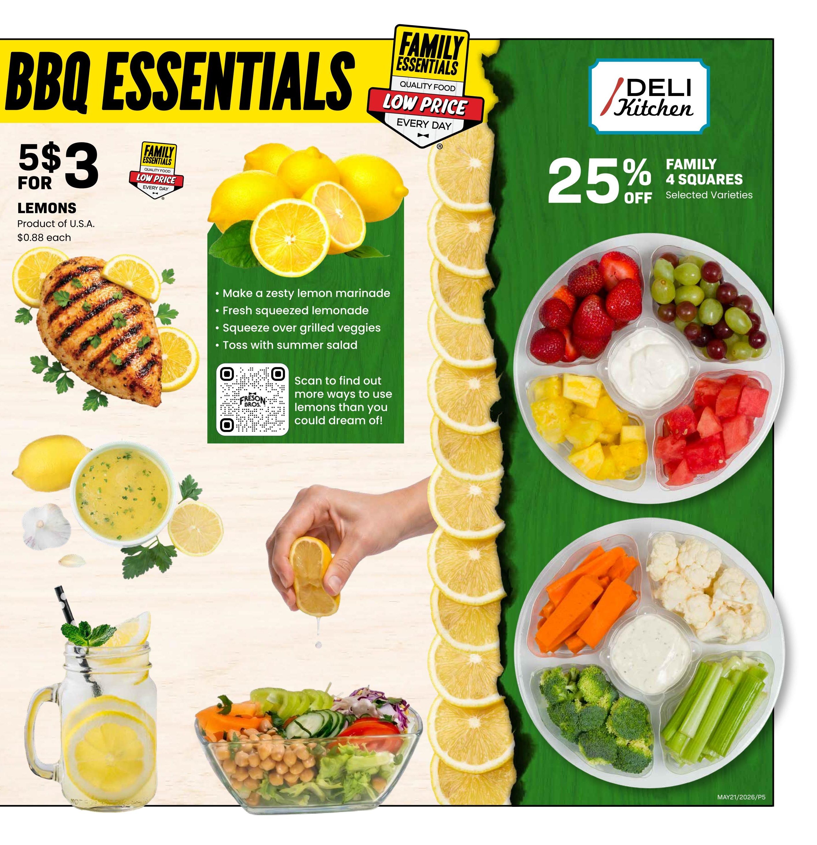 Freson Bros weekly flyer specials page 5 features BBQ Essentials. Get 5 lemons for $3, with each lemon priced at $0.88. The lemons are from the U.S.A. and are suitable for making zesty lemon marinade, fresh squeezed lemonade, or for squeezing over grilled veggies and summer salads. The page also showcases Deli Kitchen Family 4 Squares selected varieties at 25% off. Additionally, there are images of grilled chicken, a refreshing lemon drink in a mason jar, a chickpea and vegetable salad, and vegetable platters with dip, including strawberries, grapes, pineapple, watermelon, carrots, broccoli, cauliflower, and celery.