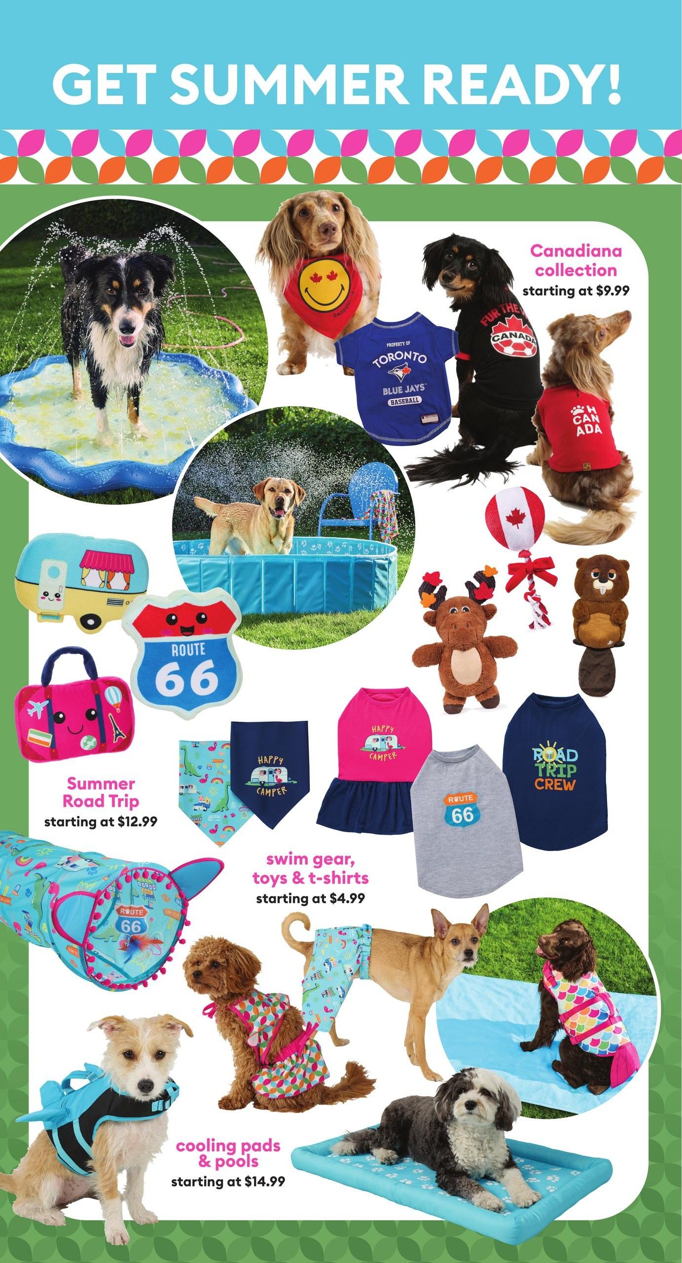 PetSmart flyer page 2: Get Summer Ready! Features a variety of pet products including a dog playing in a kiddie pool, a dog wearing a red bandana with a Canadian flag and smiley face, a blue Toronto Blue Jays baseball t-shirt, a black t-shirt that says 'FUR THE CANAD', and a red t-shirt that says 'H CAN ADA'. Also shown are a 'Summer Road Trip' collection starting at $12.99 featuring a camper-themed bag and a Route 66 themed tunnel. Swim gear, toys, and t-shirts are available starting at $4.99, including 'Happy Camper' dog dresses and t-shirts, and a 'Road Trip Crew' t-shirt. Cooling pads and pools are featured starting at $14.99, with dogs lounging on a cooling pad and another wearing a blue aviator-style harness. A plush moose toy and a beaver toy are also displayed.