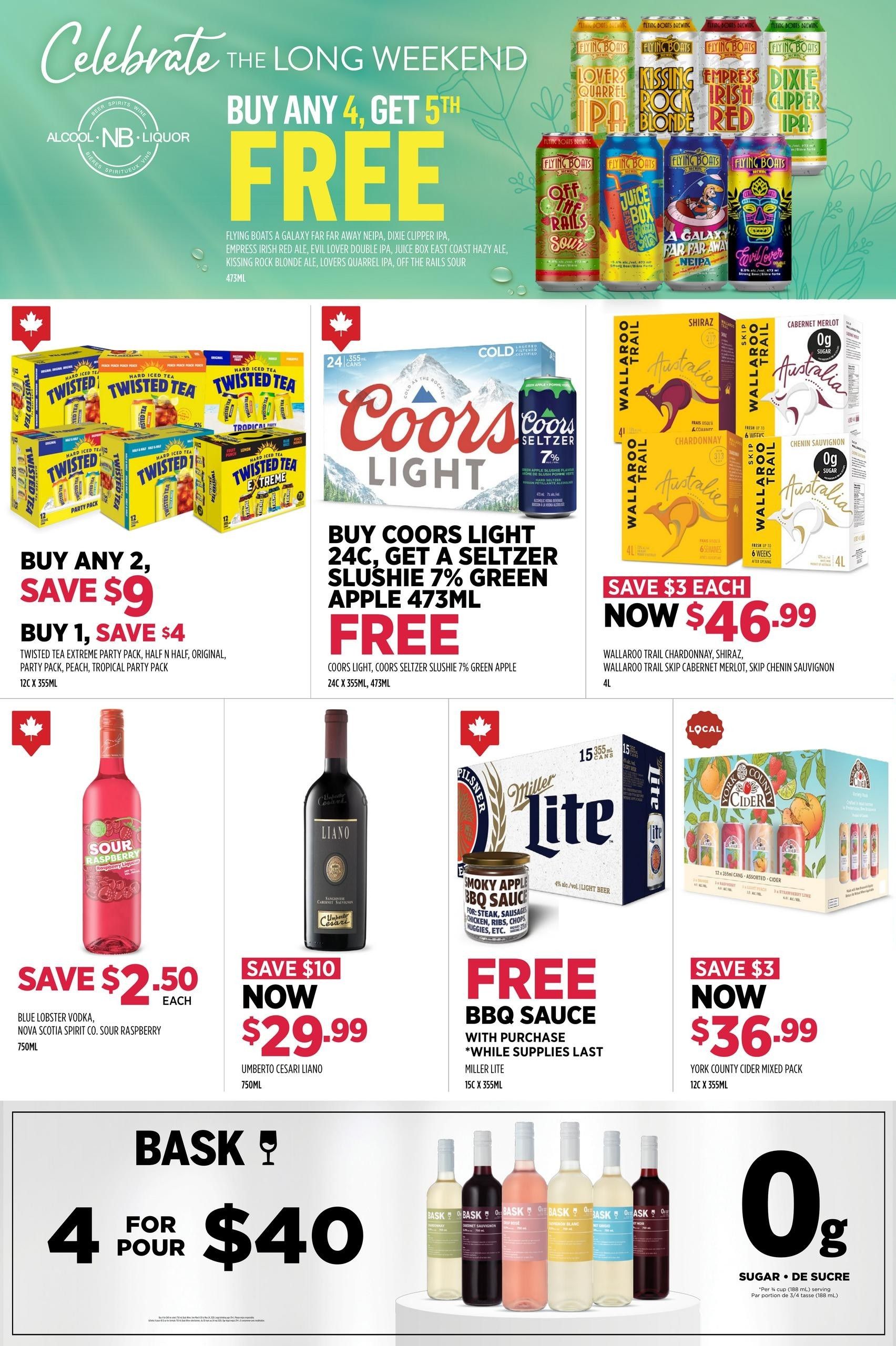 Alcool NB Liquor flyer celebrating the long weekend with a buy any 4, get 5th free offer on select beers including Flying Boats A Galaxy Far Far Away NEIPA, Dixie Clipper IPA, Kissing Rock Blonde Ale, and Off The Rails Sour, all 473ml. Featured deals include: Buy any 2 Twisted Tea Extreme Party Pack, Half N Half, Original, Party Pack, Peach, or Tropical Party Pack, save $9; buy 1, save $4. Buy Coors Light 24c and get a Coors Seltzer Slushie 7% Green Apple 473ml free. Save $3 each on Wallaroo Trail Chardonnay, Shiraz, Wallaroo Trail Skip Cabernet Merlot, and Skip Sauvignon 4L, now $46.99. Save $2.50 each on Blue Lobster Vodka and Nova Scotia Spirit Co. Sour Raspberry 750ml. Save $10 on Umberto Cesari Liano 750ml, now $29.99. Get free BBQ sauce with purchase of Miller Lite 15c x 355ml, while supplies last. Save $3 on York County Cider Mixed Pack 12c x 355ml, now $36.99. Also featured is a Bask 4 Pour for $40 offer.