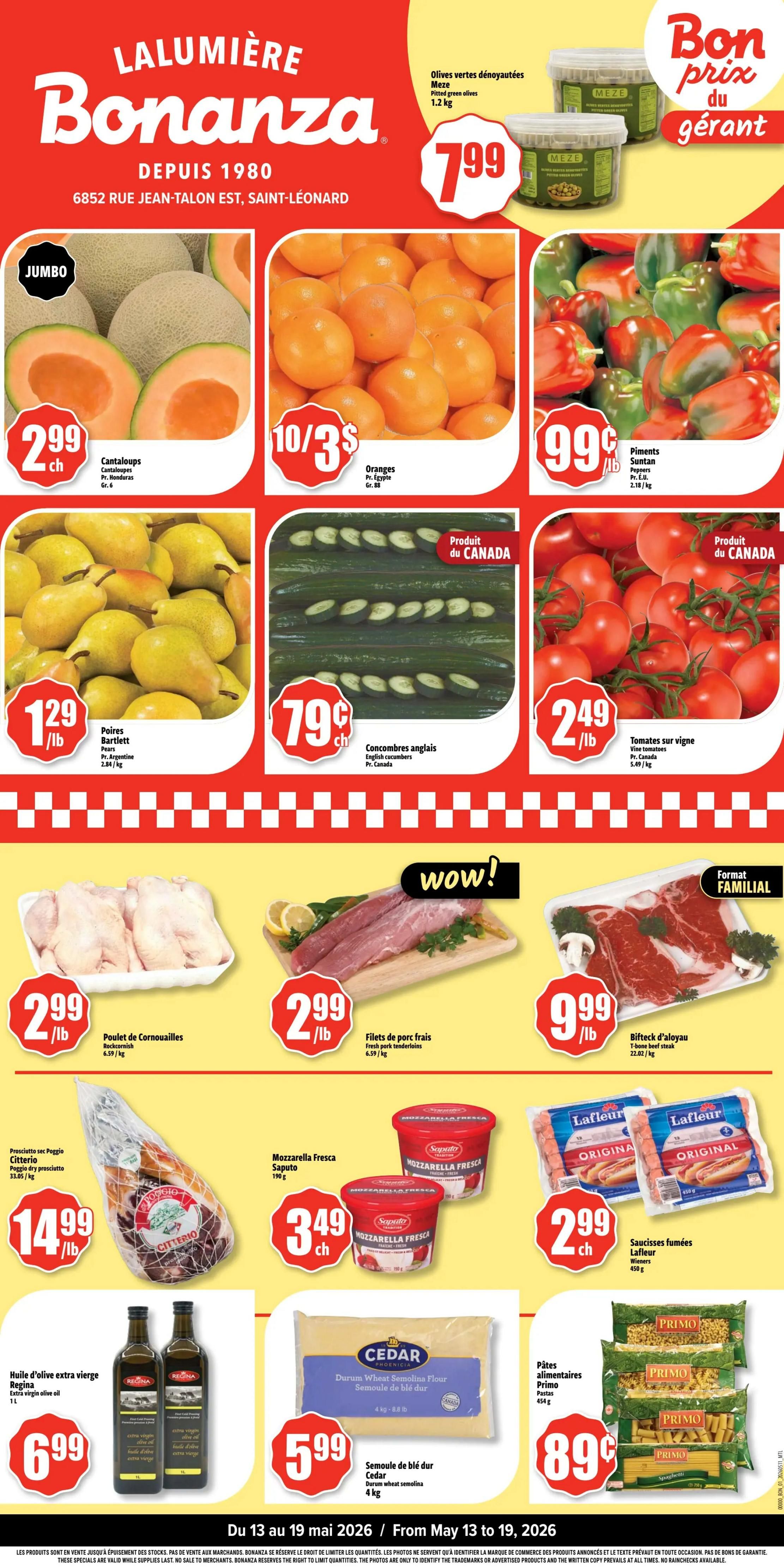 Bonanza weekly flyer specials page 1 featuring a variety of fresh produce and meats. Pitted green olives Meze are $7.99 per 1.2 kg. Jumbo cantaloups are $2.99 each. Oranges are 10 for $3. Suntan peppers are $0.99 per lb. Bartlett pears are $1.29 per lb. English cucumbers are $0.79 each. Vine tomatoes are $2.49 per lb. Whole chickens are $2.99 per lb. Fresh pork tenderloins are $2.99 per lb. Family size beef steak is $9.99 per lb. Poggio dry prosciutto is $14.99 per lb. Saputo Mozzarella Fresca is $3.49 each for 190g. Lafleur wieners are $2.99 each for 450g. Regina extra virgin olive oil is $6.99 for 1 L. Cedar durum wheat semolina flour is $5.99 for 4 kg. Primo pasta is $0.89 each for 454g.4g.4g.454g. This flyer is valid from May 13 to May 19, 2026.