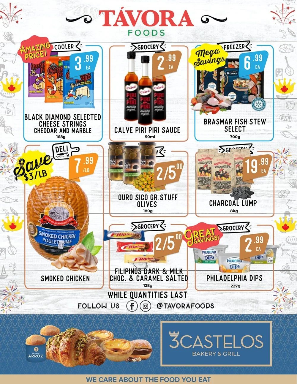 Tavora Foods weekly flyer specials page 2 features Black Diamond Selected Cheese Strings Cheddar and Marble for $3.99 each, Calve Piri Piri Sauce for $2.99 each, and Brasmar Fish Stew Select for $6.99 each. Also available are Smoked Chicken at $3/lb, Ouro Sico Gr. Stuff Olives for 2 for $5.00, and Charcoal Lump for $19.99 each. Additionally, Filipinos Dark & Milk Chocolate & Caramel Salted is on sale for 2 for $5.00, and Philadelphia Dips are $2.99 each. The flyer also highlights 3Castelos Bakery & Grill. Follow Tavora Foods on social media.
