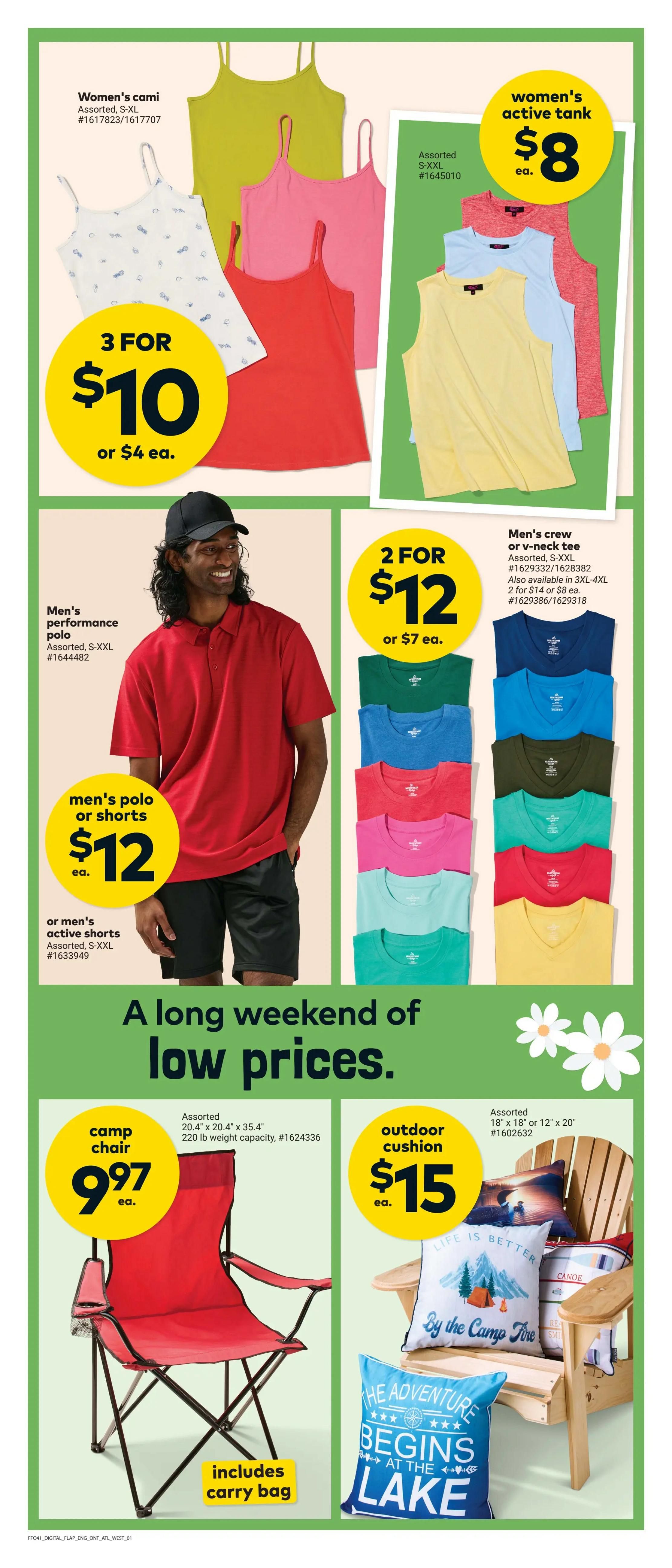 Giant Tiger weekly flyer specials page 5 features a long weekend of low prices. Deals include Women's cami, 3 for $10 or $4 each, assorted sizes S-XL. Women's active tank tops are $8 each, assorted sizes S-XXL. Men's performance polo shirts are $12 each, assorted sizes S-XXL. Men's polo or shorts are $12 each. Men's active shorts are $12 each, assorted sizes S-XXL. Men's crew or v-neck tees are 2 for $12 or $7 each, assorted sizes S-XXL. Tees are also available in 3XL-4XL for 2 for $14 or $8 each. Outdoor items include a camp chair for $9.97 each, with a 220 lb weight capacity and includes a carry bag. Outdoor cushions are $15 each, available in 18' x 18' or 12' x 20' sizes.