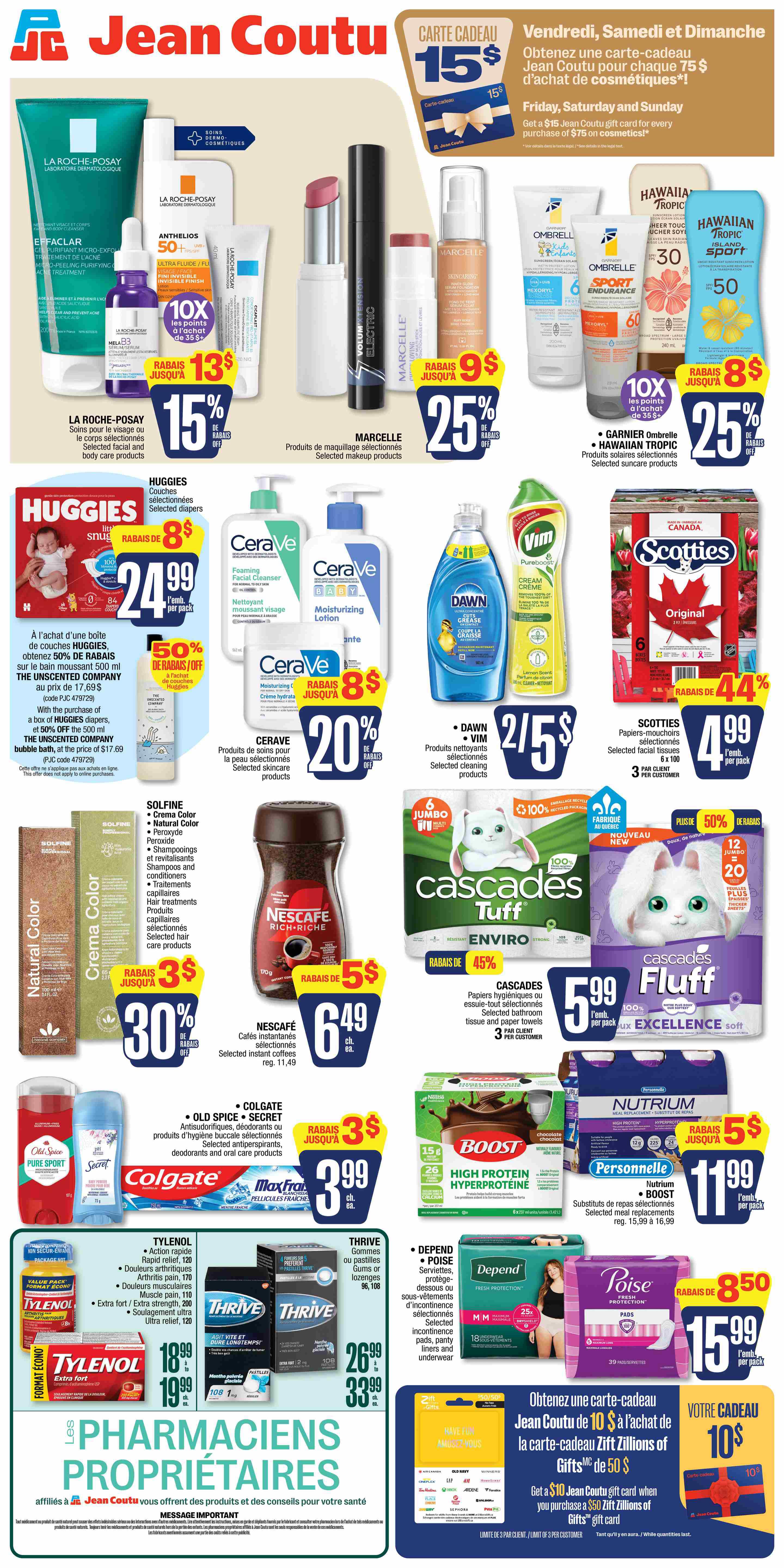 Jean Coutu flyer page 2 featuring a gift card offer: Get a $15 Jean Coutu gift card with any purchase of $75 on cosmetics, valid Friday-Sunday. Featured products include La Roche-Posay skincare for face and body, on sale for $13, with 15% off selected items. Marcelle selected makeup products are $9, with 25% off. Garnier Ombrelle and Hawaiian Tropic suncare products are $8, with 10x points on purchases of $35+. Huggies selected diapers are $24.99 per pack, with a 50% off offer on the second pack of The Unscented Company bubble bath. CeraVe selected skincare products are $8, with 20% off. Dawn and Vim cleaning products are 2 for $5. Scotties facial tissues are $4.99 per pack, with 44% off. Nescafé selected instant coffees are $6.49 each. Old Spice and Colgate selected antiperspirants, deodorants, and oral care products are $3.99. Boost High Protein Hyper-protein meal replacements are $11.99. Nutrium and Boost selected meal replacements are $11.99 per pack. Solfine Crema Color, Natural Color, Peroxyde, and selected hair treatments are 30% off. Cascades Tuff Enviro selected bathroom tissue and paper towels are 45% off. Cascades Fluff Excellence Soft selected paper towels are $5.99 per pack. Thrive Gums or Lozenges are $26.99 or $33.99. Depend and Poise selected incontinence pads, panty liners, and underwear are $15.99 with 50% off. Also featured are Tylenol Extra Strength and Tylenol Rapid Relief pain relievers starting at $18.99.