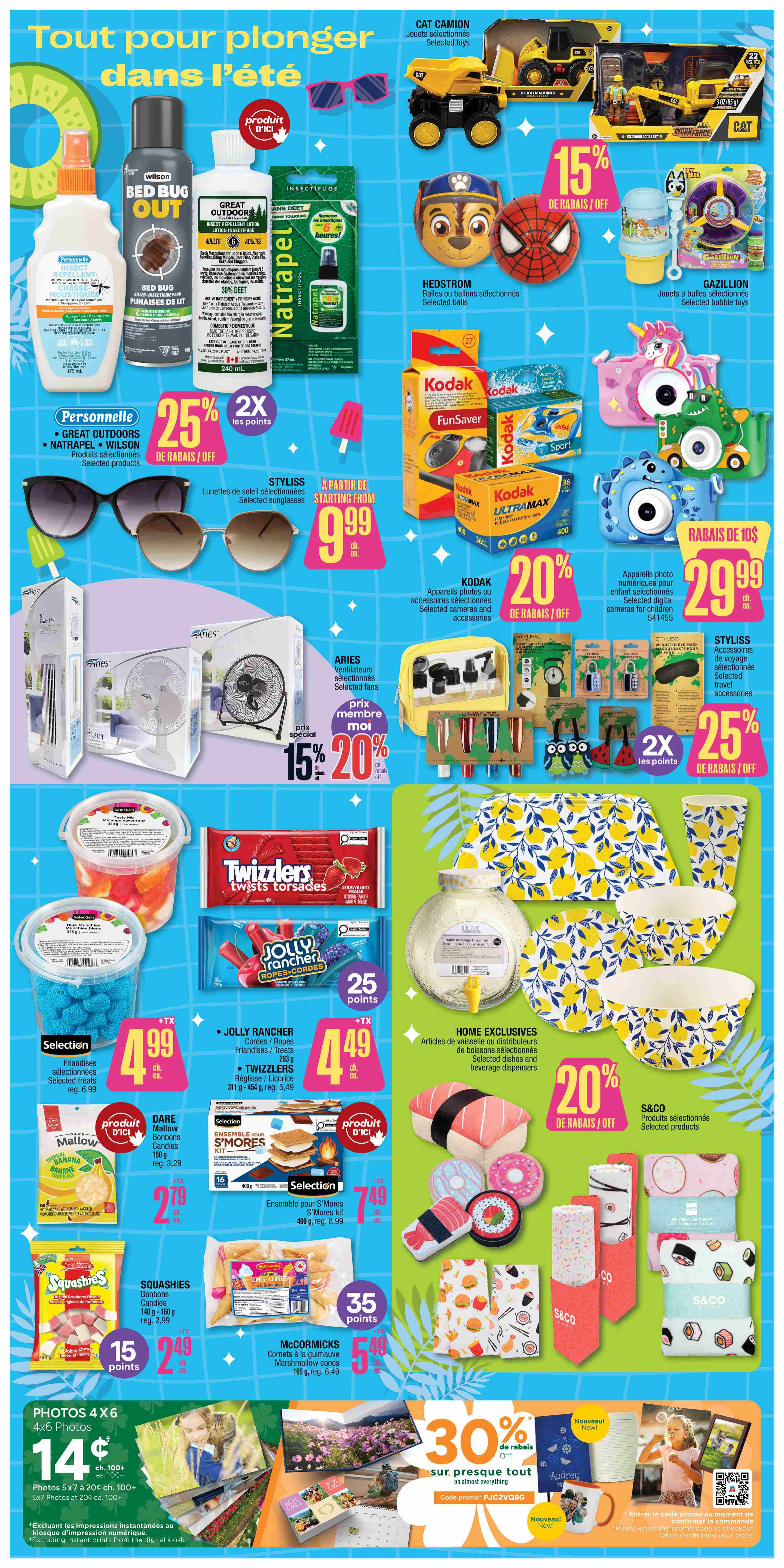 Jean Coutu Weekly Flyer Specials Page 6: Features 'Everything for diving into summer' with deals on insect repellent, toys, and accessories. Includes Personnelle Great Outdoors & Natrapel insect repellent with 25% off and 2x points. Styliss selected sunglasses starting from $9.99. Cat camion toys are on sale. Hedstrom selected balls and Gazillion selected bubble toys are available. Kodak FunSaver and Kodak UltraMax film and accessories are featured with 20% off. Aries selected fans are 15% off, plus an additional 20% off for members. Home Exclusives selected dishes and beverage dispensers are 20% off. S&Co selected products are 25% off. Treats include Selection brand friandises for $4.99, Jolly Rancher ropes for $4.49 with 25 bonus points, Twizzlers licorice for $5.49, Dare Mallow Bananas for $2.79, Selection S'mores kits for $7.49, and McCormick's marshmallow cones for $5.49. Also features 4x6 photos for $14 (100+ prints) and 5x7 photos for 20 cents each (100+ prints). A 30% off coupon is available on almost everything with code promo PJG2V06G6 for almost everything.