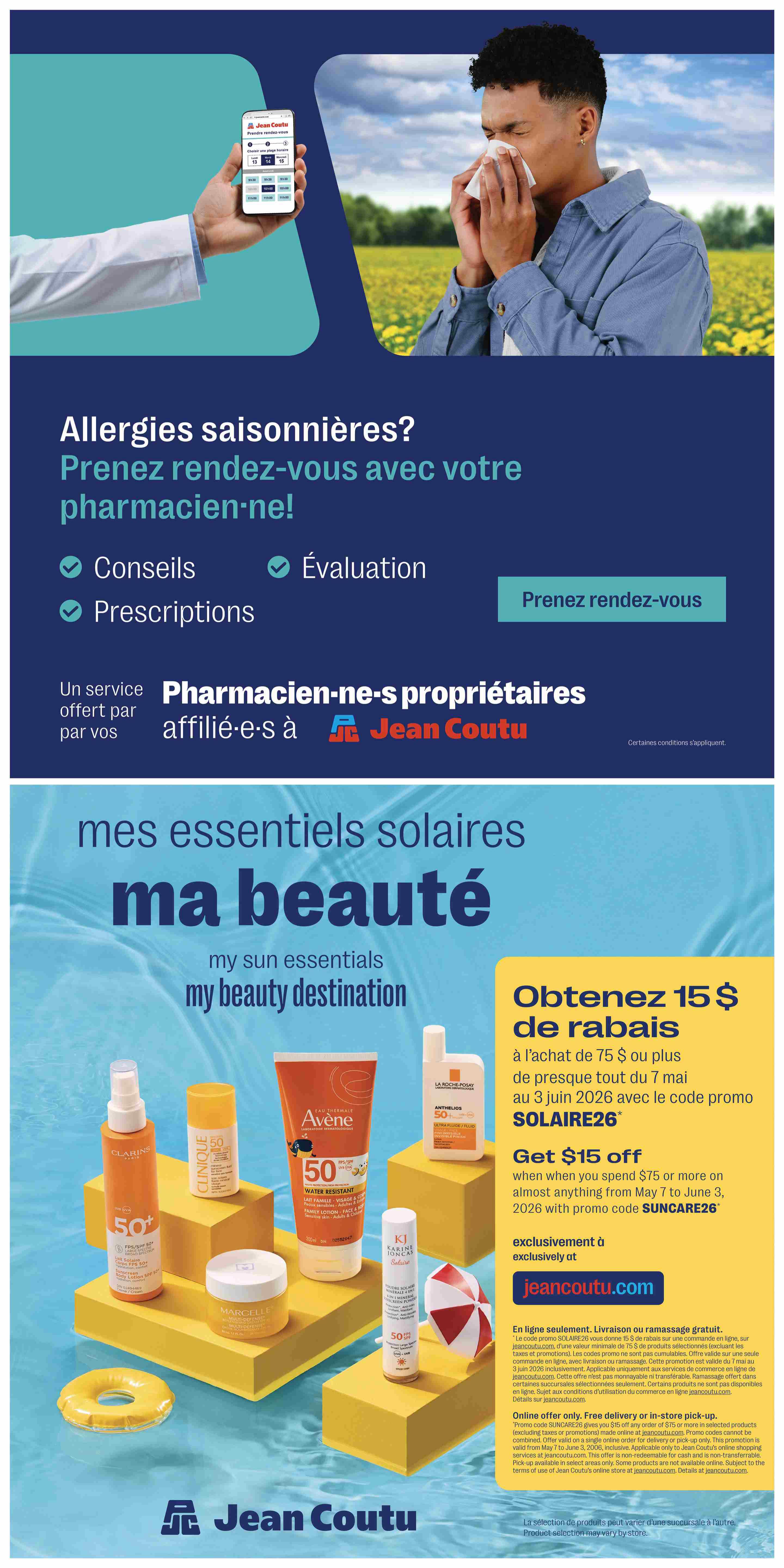 Jean Coutu flyer page 10 featuring seasonal allergy information and sun care essentials. The top section addresses seasonal allergies with advice, evaluation, and prescription services available through your Jean Coutu pharmacist. The bottom section highlights 'My Sun Essentials, My Beauty Destination' with various sun care products displayed, including Clarins, Clinique, Avène, La Roche-Posay, and Karine Joncas, all with SPF 50+ protection. A promotion offers $15 off when you spend $75 or more on almost anything from May 7 to June 3, 2026, using the promo code SUNCARE26. This offer is exclusive to jeancoutu.com. Details on online orders, free delivery, and in-store pickup are provided, along with terms and conditions. Product selection may vary by store.