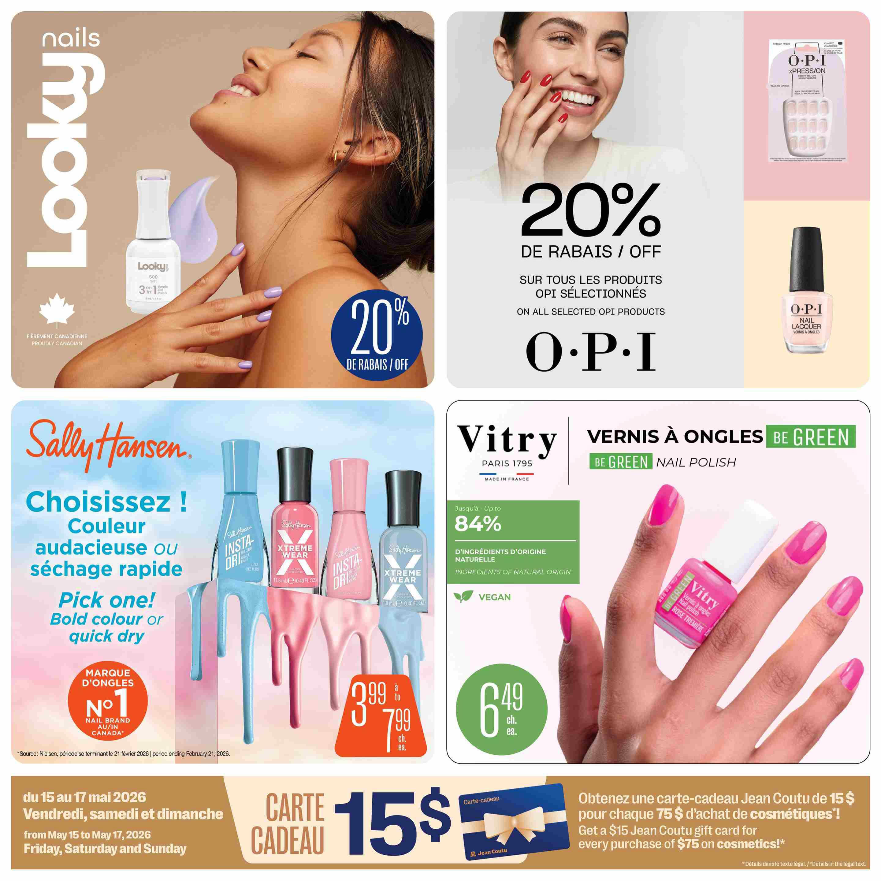 Jean Coutu Beauty Book flyer, page 15. Features Looky nail polish with a 20% discount on selected products. Also, OPI nail products are on sale with a 20% discount. Sally Hansen nail polishes, including Insta-Dri and Xtreme Wear, are priced from $3.99 to $7.99 each, and Sally Hansen is the #1 nail brand in Canada. Vitry Be Green nail polish is available for $6.49 each and is made with 84% ingredients of natural origin and is vegan. Get a $15 Jean Coutu gift card for every $75 purchase of cosmetics, valid from May 15 to May 17, 2026, Friday to Sunday.