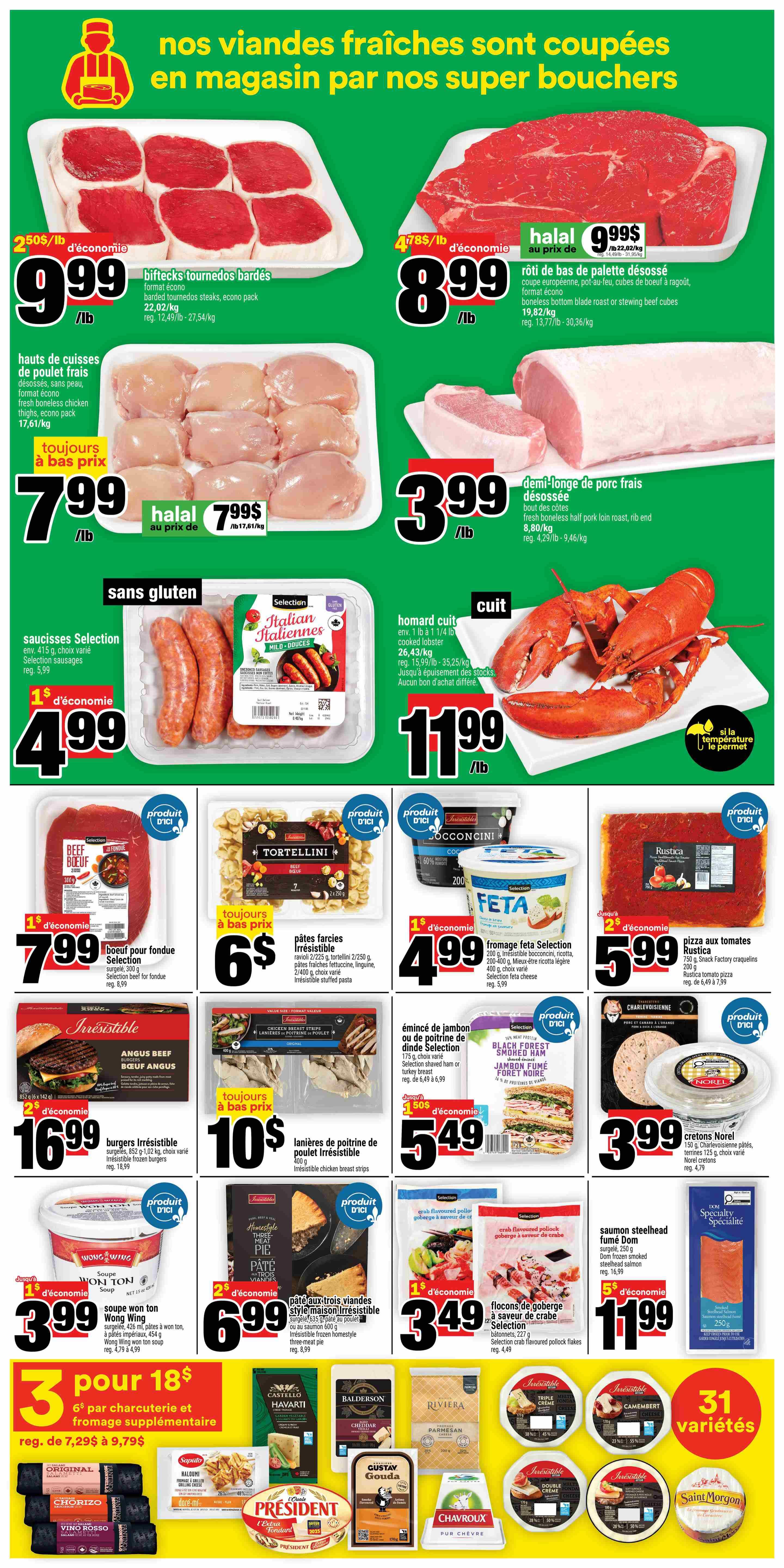 Super C weekly flyer specials page 8 features fresh meat deals including biftecks tournedos bardés for $9.99/lb, boneless bottom blade roast or stewing beef cubes for $8.99/lb, and fresh boneless chicken thighs for $7.99/lb. Also available are fresh boneless half pork loin, rib end for $3.99/lb. Seafood includes cooked lobster for $11.99/lb. Deli and prepared foods include Selection Italian sausages for $4.99, Irresistible stuffed pasta for $6, Selection feta cheese for $4.99, and Rustica tomato factory pizza for $5.99. Other deals include Irresistible burgers for $16.99, Irresistible chicken breast strips for $10, Selection shaved ham or turkey breast for $5.49, and Norel cretons for $3.99. Also featured are Wong Won ton soup for $3.99, Irresistible three-meat homestyle pie for $6.99, and Selection crab-flavoured pollock flakes for $3.49. Dom frozen smoked steelhead salmon is $11.99. The flyer also highlights a special offer: 3 for $18 on charcuterie and supplementary cheese, regularly $7.29 to $9.79, featuring brands like President, Saint-Morillon, and Chavroux.