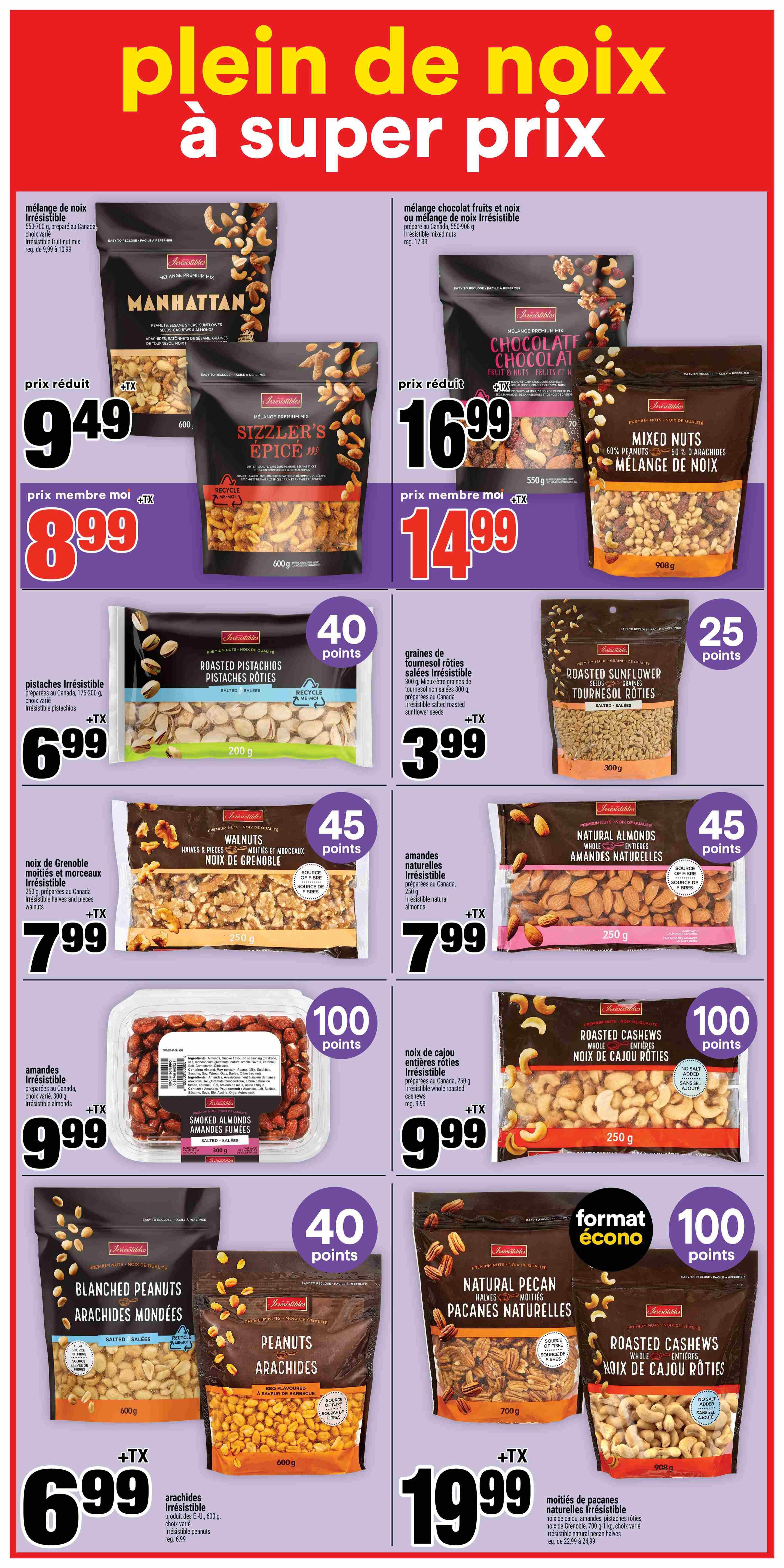 Super C weekly flyer specials page 18 features a wide selection of nuts and snacks. Top row includes Manhattan premium mix nuts for $9.49, reduced to $8.99 member price, and a chocolate fruit and nut mix or irresistible mixed nuts for $16.99, reduced to $14.99 member price. Also featured are 200g of irresistible roasted pistachios for $6.99, 300g of irresistible salted roasted sunflower seeds for $3.99, and 908g of mixed nuts for $16.99. Middle row offers 175-200g of irresistible fruit and nut mix for $7.99, 250g of walnuts halves and pieces for $7.99, and 250g of natural whole almonds for $7.99. The bottom row includes 300g of smoked almonds for $9.99 with 100 bonus points, 250g of irresistible whole roasted cashews for $9.99 with 100 bonus points. Additionally, 600g of blanched peanuts for $6.99, 600g of BBQ flavoured peanuts for $6.99, 700g of natural pecan halves for $19.99, and 908g of roasted cashews for $19.99. Some items offer bonus points, such as 40 points for pistachios and peanuts, 45 points for walnuts and almonds, and 100 points for smoked almonds and roasted cashews. The flyer highlights 'plein de noix à super prix' meaning 'full of nuts at super prices.