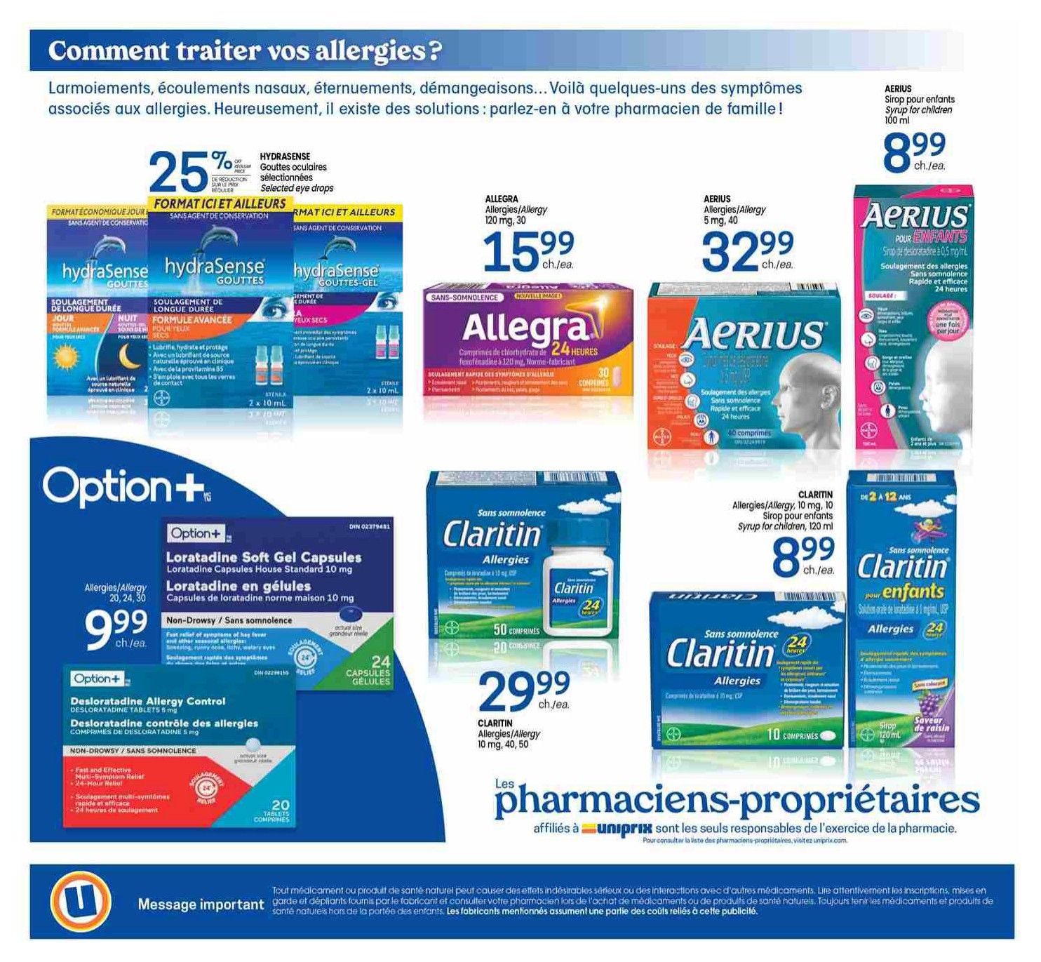 Uniprix flyer page 11, featuring allergy relief products. Get 25% off Hydrasense eye drops. Hydrasense offers eye drops and gel for long-lasting relief, including for dry eyes. Allegra Allergy 120 mg, 30 tablets are $15.99 each. Aerius Allergy 5 mg, 40 tablets are $32.99 each. Aerius syrup for children 100 ml is $8.99 each. Option+ Loratadine Soft Gel Capsules House Standard 10 mg and Loratadine capsules normal maison 10 mg are $9.99 each, offering non-drowsy, 24-hour relief. Option+ Desloratadine Allergy Control capsules are also $9.99 each. Claritin allergies, non-drowsy, 24-hour relief, 50 tablets are $29.99 each. Claritin allergies, non-drowsy, 24-hour relief, 10 tablets are $8.99 each. Claritin syrup for children 120 ml is also $8.99 each. The page highlights that Uniprix pharmacists are responsible for pharmacy practice.