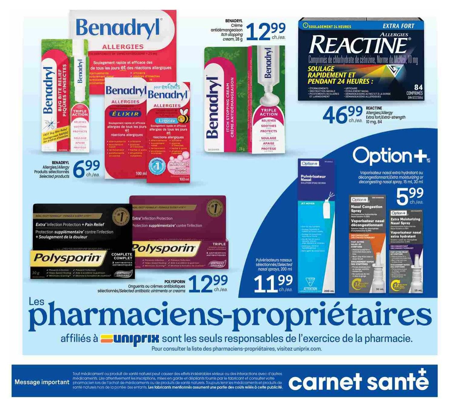 Uniprix weekly flyer specials page 12 features Benadryl allergy products including Benadryl Itch Stopping Cream for $12.99, Benadryl Elixir and Liquids for $6.99, and Benadryl Bug Bite Relief for $6.99. Reactine Extra Fort Allergy tablets (10 mg, 84 count) are on sale for $46.99. Polysporin antibiotic ointments or creams are available for $12.99. Option+ nasal sprays, including the 200 ml selected nasal spray for $11.99, and the 15 ml extra moisturizing nasal spray for $5.99, are also featured. The bottom of the page highlights 'Les pharmaciens-propriétaires affiliés à Uniprix' (Pharmacist-owners affiliated with Uniprix) and 'carnet santé' (health notebook).