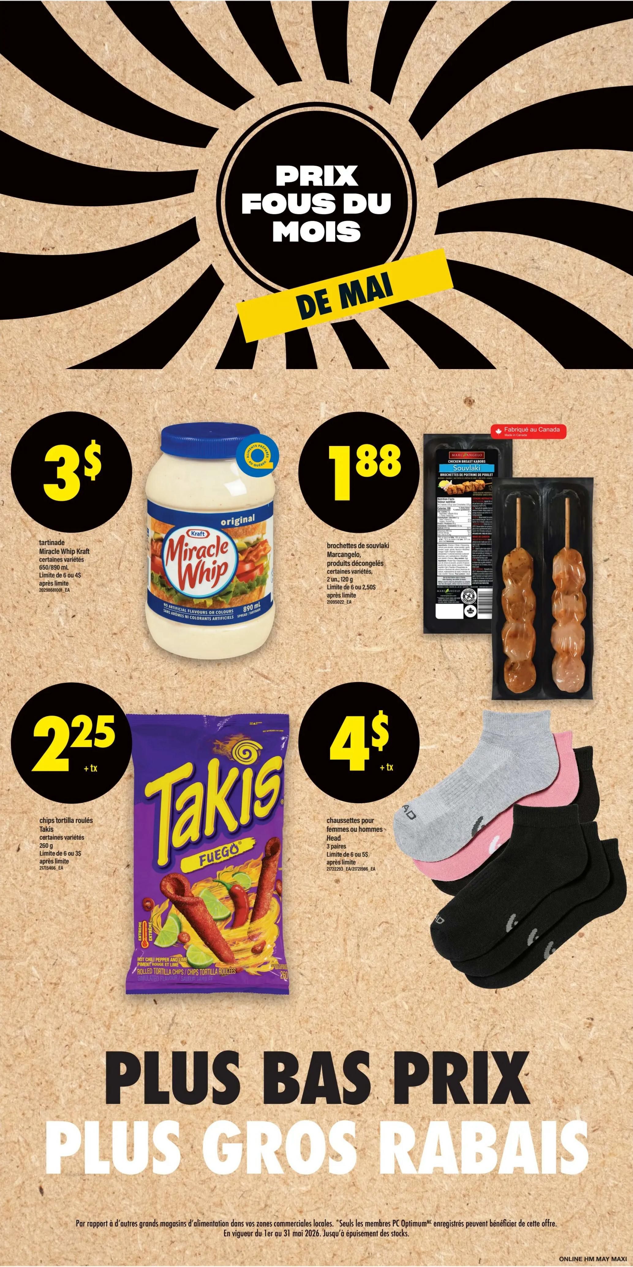 Maxi Weekly Flyer Specials, Page 3. Featuring 'Prix Fous Du Mois DE MAI' (Crazy Prices of the Month for May). On sale: Kraft Miracle Whip Original spread, 650/890 ml, for $3. Marangielo Souvlaki skewers, frozen, 2 x 120 g, for $1.88. Takis Fuego rolled tortilla chips, 260 g, for $2.25. Head brand women's or men's socks, 3 pairs, for $4. The flyer also highlights 'PLUS BAS PRIX PLUS GROS RABAIS' (Lower Prices, Bigger Savings).