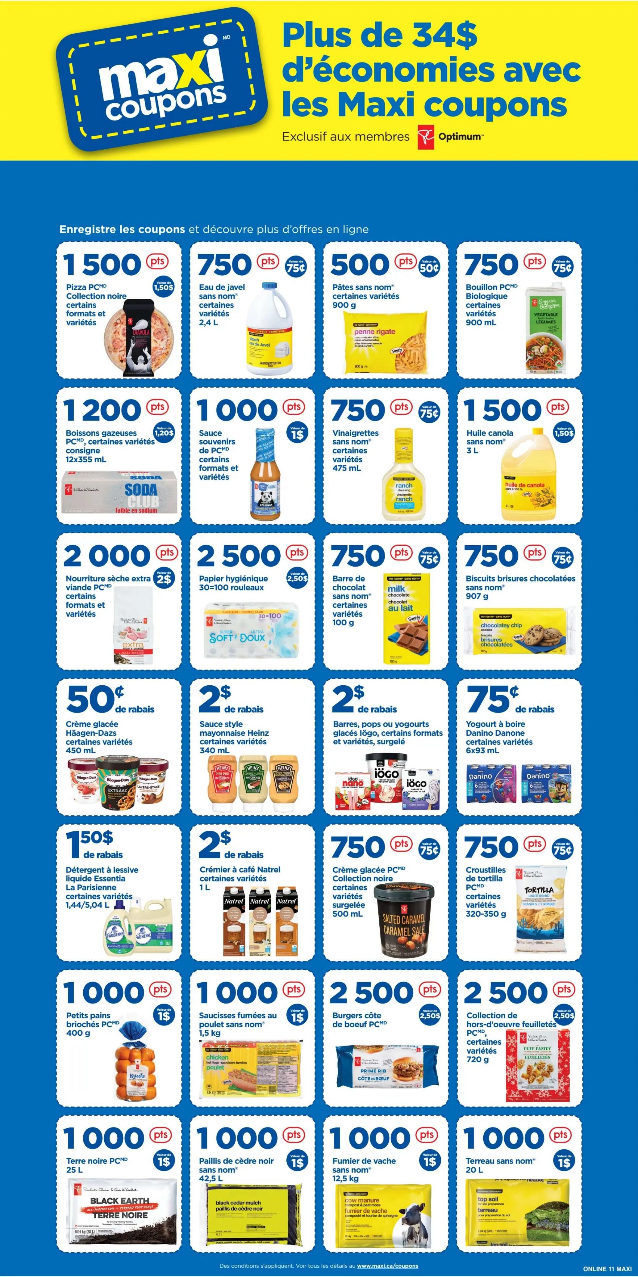 Maxi coupons page featuring various deals. Offers include Pizza PC Collection Noire for 1500 points with a $1.50 value, Eau de Javel for 750 points with a 75¢ value, Pâtes sans nom for 500 points with a 50¢ value, and Bouillon PC Biologique for 750 points with a 75¢ value. Also available are Boissons gazeuses PC for 1200 points with a $1.20 value, Sauce souvenirs PC for 1000 points with a $1 value, Vinaigrettes sans nom for 750 points with a 75¢ value, and Huile canola sans nom for 1500 points with a $1.50 value. Additional deals include Nourriture sèche extra PC for 2000 points with a $2 value, Papier hygiénique 30-100 rouleaux for 2500 points with a $2.50 value, Barre de chocolat sans nom for 750 points with a 75¢ value, and Biscuits brisures chocolatées sans nom for 750 points with a 75¢ value. Further savings are available on Crème glacée Häagen-Dazs for 50¢ off, Sauce style mayonnaise Heinz for $2 off, Barres, pops ou yogourts glacés Iögo for $2 off, and Yogourt à boire Danino for 75¢ off. Also featured are Détergent à lessive liquide Essentia La Parisienne for $1.50 off, Crémier à café Natrel for $2 off, Crème glacée PC Collection Noire for 750 points with a 75¢ value, and Croustilles de tortilla PC for 750 points with a 75¢ value. Finally, see deals on Petits pains briochés PC for 1000 points with a $1 value, Saucisses fumées au poulet sans nom for 1000 points with a $1 value, Burgers côte de boeuf PC for 2500 points with a $2.50 value, Collection de hors-d'oeuvre feuilletés PC for 2500 points with a $2.50 value, Terre noire PC for 1000 points with a $1 value, Paillis de cèdre noir for 1000 points with a $1 value, Fumier de vache sans nom for 1000 points with a $1 value, and Terreau sans nom for 1000 points with a $1 value.
