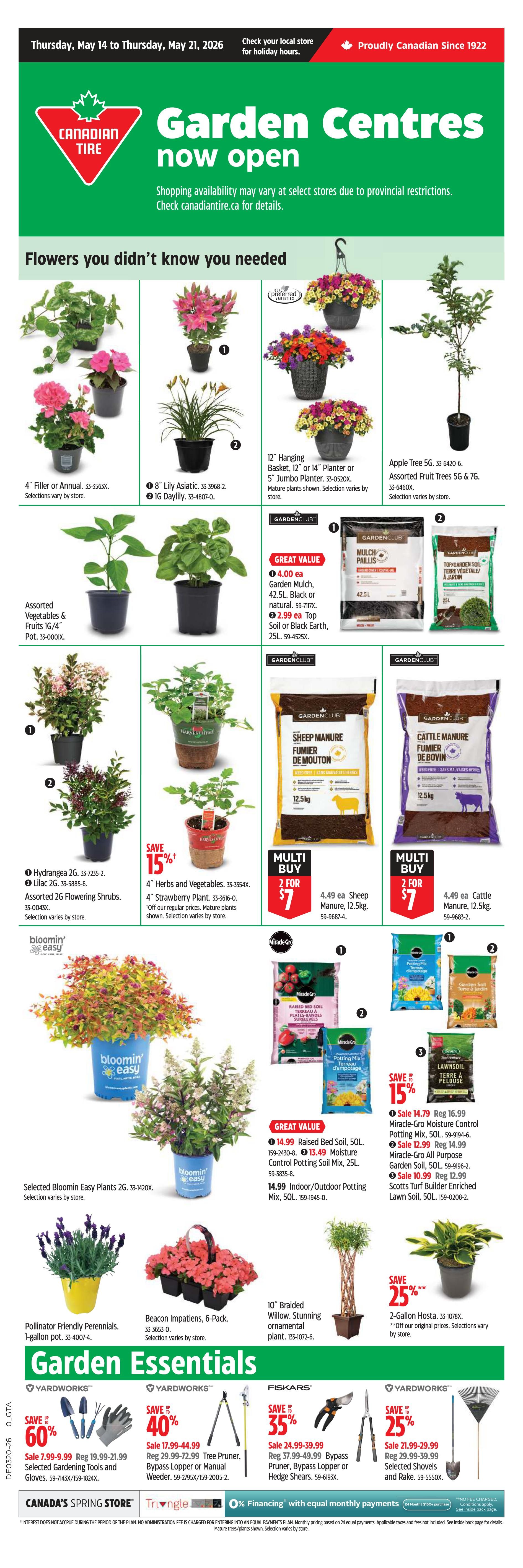Canadian Tire flyer, Page 4, featuring Garden Centres now open. 'Flowers you didn't know you needed' section includes 4' Filler or Annuals, 8' Lily Asiatic and 1G Daylily, 12' Hanging Basket or 5' Jumbo Planter, and Apple Tree 5G with Assorted Fruit Trees 5G & 7G. Also featured are Hydrangea 2G and Lilac 2G, Assorted 2G Flowering Shrubs. 'Garden Essentials' section offers 4' Herbs and Vegetables, and 4' Strawberry Plant with a 'Save 15%' discount. Great Value items include Garden Mulch 42.5L for $4.00 and Top Soil or Black Earth 25L for $2.99. Multi-buy deals include 2 for $7 on Sheep Manure 12.5kg and Cattle Manure 12.5kg. Miracle-Gro products are on sale: Raised Bed Soil 50L for $14.99, Moisture Control Potting Soil Mix 25L for $13.49, and Indoor/Outdoor Potting Mix 50L for $14.99. Other Miracle-Gro items include Potting Mix 50L and Garden Soil 50L. Scotts Turf Builder Enriched Lawn Soil 50L is on sale for $10.99. Yardworks gardening tools and gloves are 'Save 60%', on sale for $7.99-$9.99. Fiskars products like Tree Pruner, Bypass Lopper or Manual Weeder are 'Save 35%', on sale for $24.99-$39.99. Yardworks Shovels and Rake are 'Save 25%', on sale for $21.99-$29.99. Also available are Pollinator Friendly Perennials 1-gallon pot, Beacon Impatiens 6-Pack, and 10' Braided Willow ornamental plant. 2-Gallon Hosta is 25% off original prices. Financing options include 0% financing with equal monthly payments.