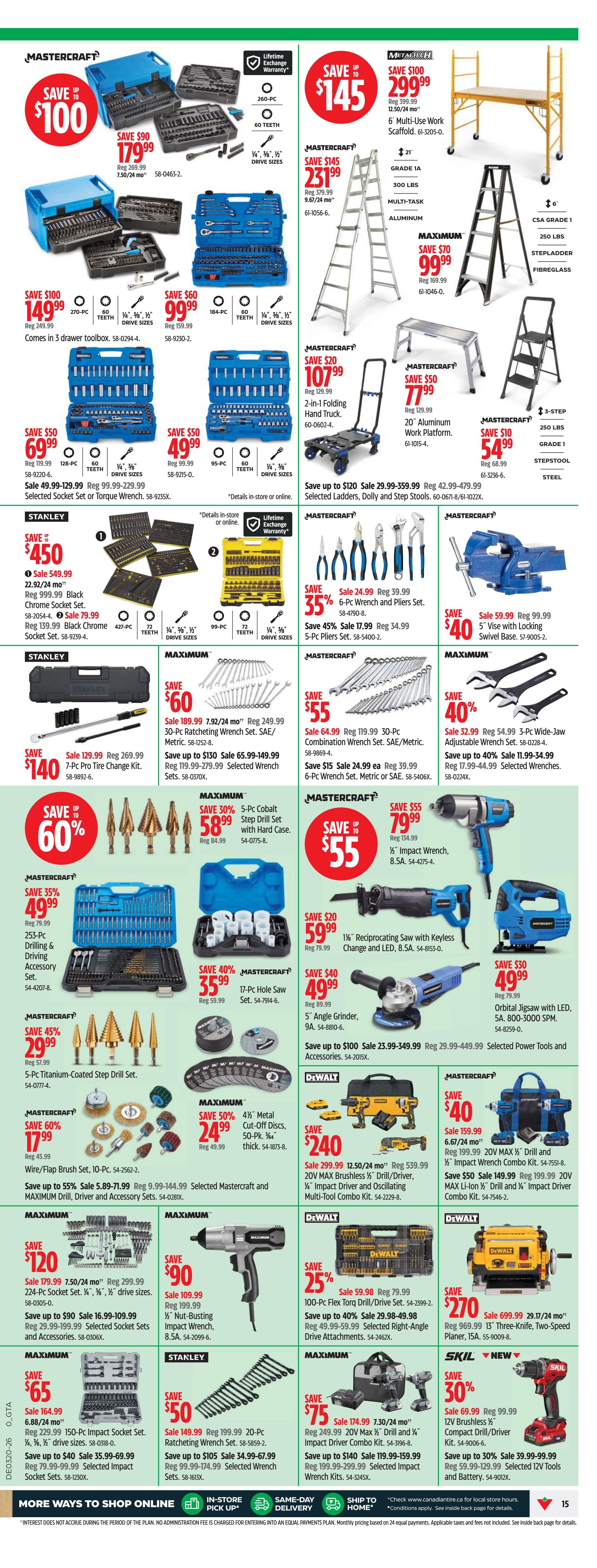 Canadian Tire Ontario flyer page 17 features a wide selection of tools and accessories. Save up to $100 on Mastercraft 260-piece 7.50/24 mo drive size socket set, now $179.99. Save up to $145 on Mastercraft 231.99 for a 6' multi-use work scaffold. Also featured are Mastercraft ladders, including a 2-in-1 folding hand truck for $107.99 and a 20' aluminum work platform for $54.99. Save $450 on a Stanley 22.92/24 mo 239-piece black chrome socket set for $999.99, and a Stanley 7-pc Pro Tire Change Kit for $140. Mastercraft offers a 253-pc drilling and driving accessory set for $49.99, and a 5-pc titanium-coated step drill set for $29.99. Save up to 60% on wire/flap brush sets. Maximum brand tools include a 184-pc ratcheting wrench set for $99.99, a 130-pc selected wrench set for $119.99, and a 150-pc impact socket set for $65. DeWalt offers a 100-pc Flex Torq drill/drive set for $219.99 and a 13' three-in-one, two-speed planer for $270. Skil features a 12V brushless compact drill/driver for $79.99. Other deals include Mastercraft 6-pc wrench and pliers set for $39.99, 5-pc pliers set for $58.99, 5-pc vice with locking swivel base for $59.99, 1 1/4' reciprocating saw with keyless change and LED for $59.99, 5' angle grinder for $49.99, 17-pc hole saw set for $35.99, 4 1/2' cut-off discs for $24.99, 30-pc combination wrench set for $55, and 3-pc wide-jaw adjustable wrench set for $54.99. A Mastercraft 20V MAX drill and impact wrench combo kit is on sale for $159.99, and another 20V MAX drill/driver and impact driver combo kit is $240.
