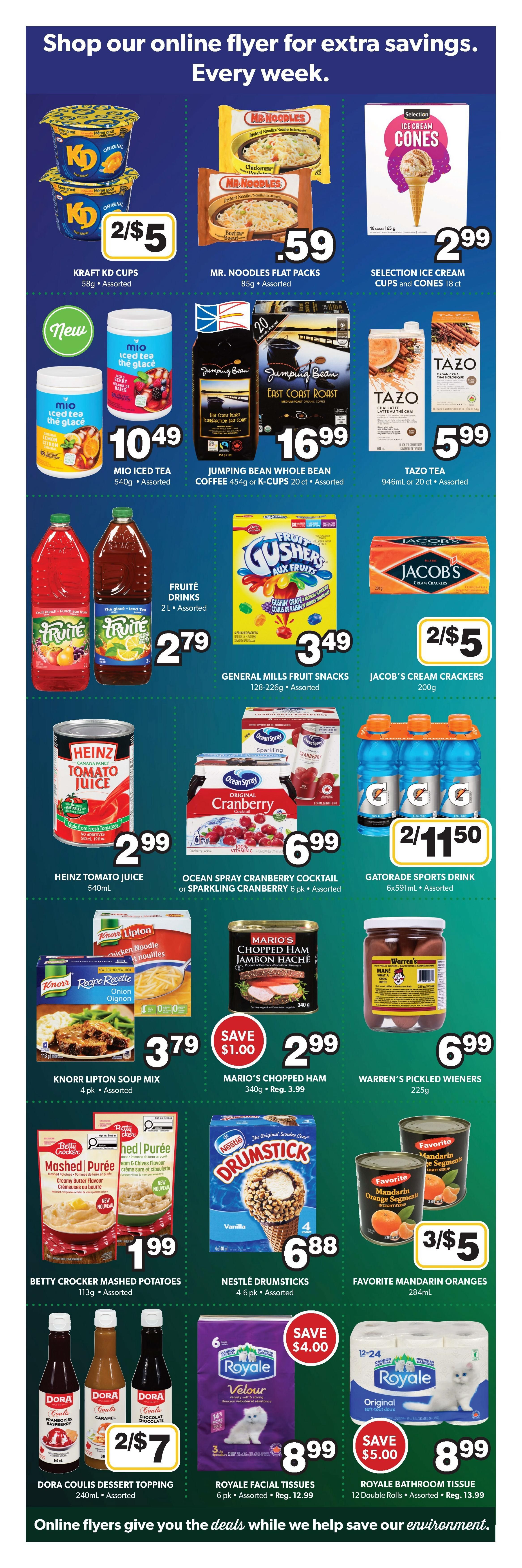 Colemans Weekly Flyer Specials Page 5 features a variety of grocery items. Deals include Kraft KD Cups for 2/$5, Mr. Noodles Flat Packs for $0.59, and Selection Ice Cream Cups and Cones for $2.99. Mio Iced Tea is $10.49, and Jumping Bean Whole Bean Coffee or K-Cups are $16.99. Tazo Tea is $5.99. Fruite Drinks are $2.79, and General Mills Fruit Snacks are $3.49. Jacob's Cream Crackers are 2/$5. Heinz Tomato Juice is $2.99. Ocean Spray Cranberry Cocktail or Sparkling Cranberry is $6.99. Gatorade Sports Drink 6x591ml is 2/$11.50. Knorr Lipton Soup Mix 4 pk is $3.79. Mario's Chopped Ham is $2.99, down from $3.99. Warren's Pickled Wieners are $6.99. Betty Crocker Mashed Potatoes are $1.99. Nestlé Drumsticks 4-6 pk are $6.88. Favorite Mandarin Oranges are 3/$5. Dora Coulis Dessert Topping 240mL is 2/$7. Royale Velour Facial Tissues 6 pk are $8.99, a $4.00 saving from $12.99. Royale Bathroom Tissue 12 Double Rolls are $8.99, a $5.00 saving from $13.99.