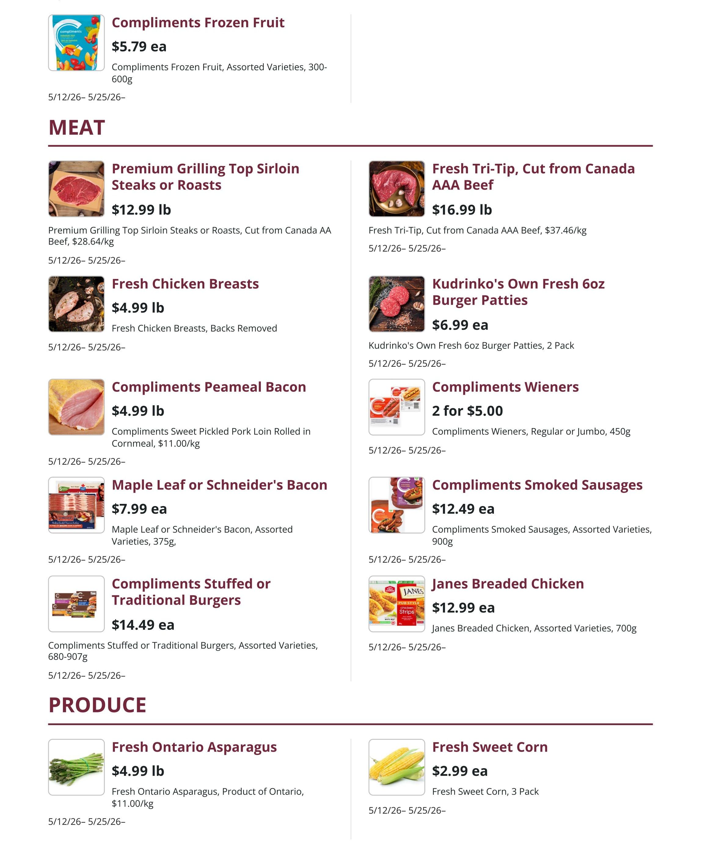 Kudrinko's flyer specials page 4 features a variety of meat and produce. Meat items include Compliments Frozen Fruit for $5.79 ea, Premium Grilling Top Sirloin Steaks or Roasts at $12.99 lb, Fresh Tri-Tip Cut from Canada AAA Beef for $16.99 lb, Fresh Chicken Breasts (backs removed) for $4.99 lb, Kudrinko's Own Fresh 6oz Burger Patties for $6.99 ea, Compliments Peameal Bacon for $4.99 lb, Compliments Wieners (regular or jumbo, 450g) 2 for $5.00, Maple Leaf or Schneider's Bacon (assorted varieties, 375g) for $7.99 ea, Compliments Smoked Sausages (assorted varieties, 900g) for $12.49 ea, Compliments Stuffed or Traditional Burgers (assorted varieties, 680-907g) for $14.49 ea, and Janes Breaded Chicken (assorted varieties, 700g) for $12.99 ea. Produce items include Fresh Ontario Asparagus (product of Ontario) for $4.99 lb and Fresh Sweet Corn (3 pack) for $2.99 ea. All items are valid from 5/12 to 5/25.