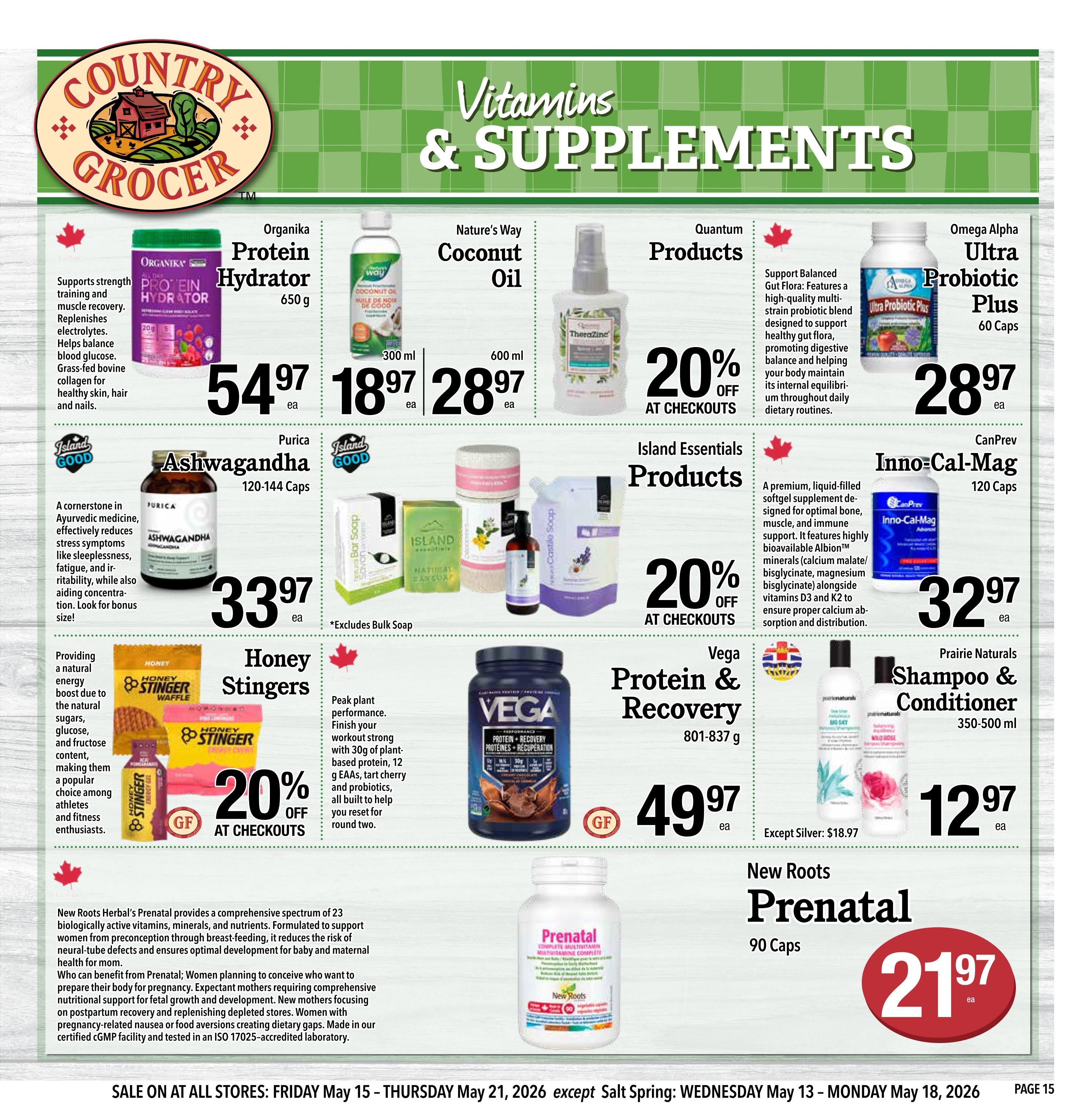 Country Grocer weekly flyer specials page 15 features vitamins and supplements. Organika Protein Hydrator 650 g is $54.97. Nature's Way Coconut Oil is available in 300 ml for $18.97 and 600 ml for $28.97. Quantum Products are 20% off at checkouts. Omega Alpha Ultra Probiotic Plus 60 Caps are $28.97. Purica Ashwagandha 120-144 Caps are $33.97. Island Essentials Products are 20% off at checkouts, excluding bulk soap. Honey Stingers Waffles and Energy Chews are 20% off at checkouts. Vega Protein & Recovery 801-837 g is $49.97. Prairie Naturals Shampoo & Conditioner 350-500 ml is $12.97, except Silver which is $18.97. New Roots Prenatal 90 Caps are $21.97. The flyer is valid from May 15 to May 21, 2026.