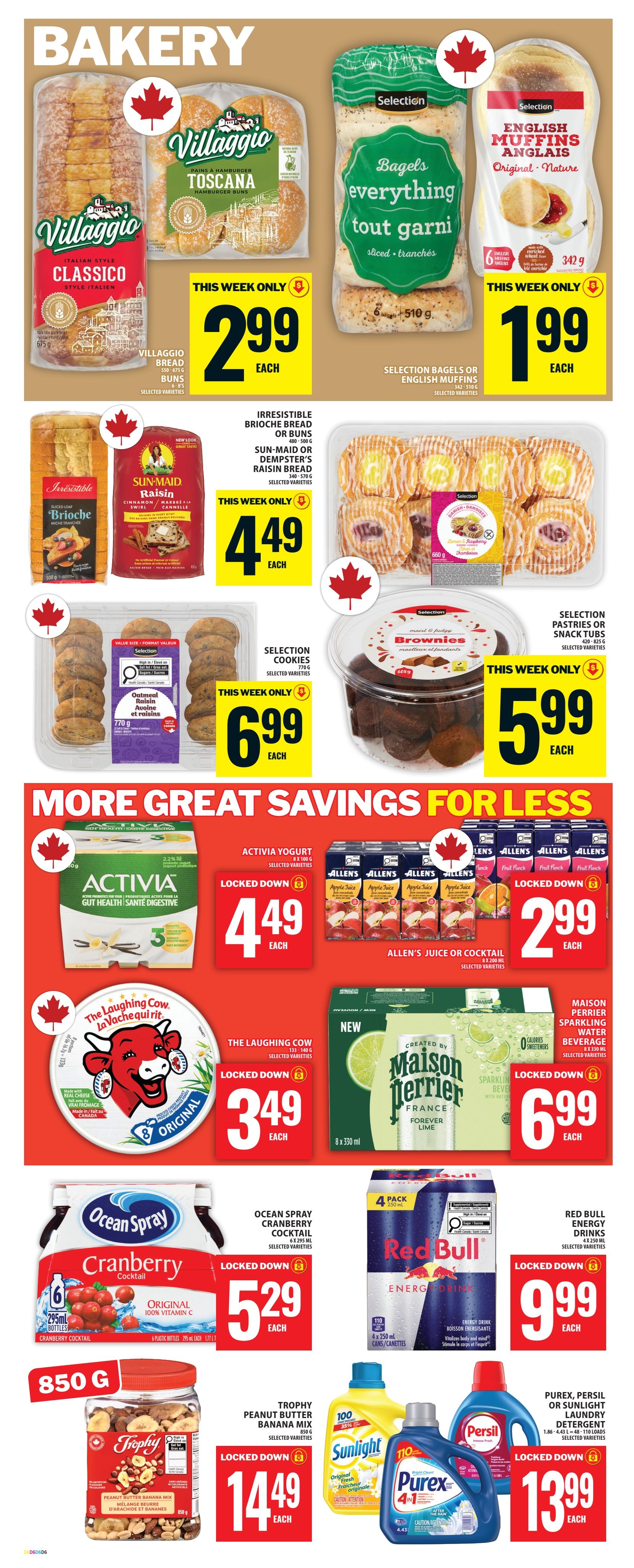 Food Basics weekly flyer specials page 8 features bakery items and more great savings. Bakery deals include Villaggio Classico Italian bread or Toscana hamburger buns for $2.99 each. Selection everything bagels or English muffins are $1.99 each. Irresistible brioche bread or buns and Sun-Maid raisin bread are $4.49 each. Selection brownies are $5.99 each. Selection cookies are $6.99 each. More great savings include Activia yogurt for $4.49 each, Allen's juice or cocktail for $2.99 each, The Laughing Cow cheese for $3.49 each, and Maison Perrier sparkling water beverage for $6.99 each. Ocean Spray cranberry cocktail is $5.29 each. Red Bull energy drinks are $9.99 each. Trophy peanut butter banana mix is $14.49 each. Purex, Persil, or Sunlight laundry detergent is $13.99 each.
