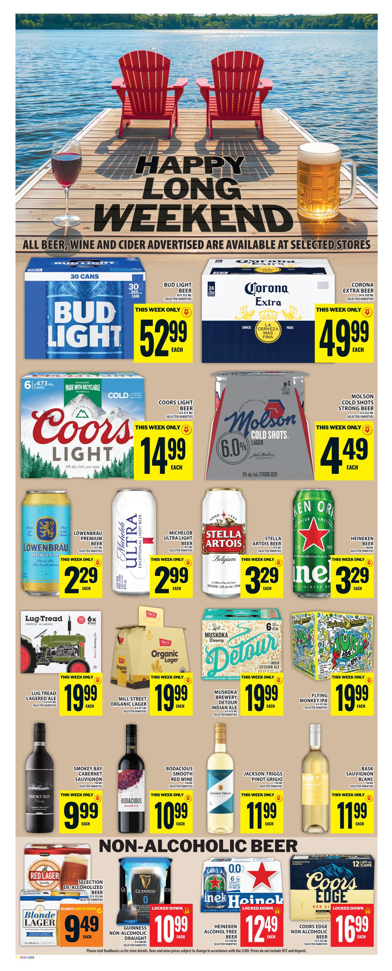 Food Basics weekly flyer specials page 15 features a Happy Long Weekend sale on beer, wine, and cider. Featured products include Bud Light beer 30 cans for $52.99, Corona Extra beer 24 x 330 mL for $49.99, Coors Light beer 6 x 473 mL for $14.99, and Molson Cold Shots Strong Beer 4 x 222 mL for $4.49. Also on sale are Löwenbräu Original beer for $2.29, Michelob Ultra Light Beer for $2.99, Stella Artois Belgium for $3.29, and Heineken Beer for $3.29. Other alcoholic beverages include Lug-Tread Lagered Ale for $19.99, Mill Street Organic Lager for $19.99, Muskoka Brewery Detour Indian Ale for $19.99, and Flying Monkey IPA for $19.99. Wine selections include Smokey Bay Cabernet Sauvignon for $9.99, Bodacious Smooth Red Wine for $10.99, Jackson-Triggs Pinot Grigio for $11.99, and Bask Sauvignon Blanc for $11.99. Non-alcoholic beer options include Guinness Non-Alcoholic Draught for $10.99, Heineken Alcohol Free Beer 6 x 230 mL for $12.49, and Coors Edge Non-Alcoholic Beer 12 x 355 mL for $16.99. Please visit foodbasics.ca for more details. Beer and wine prices subject to change in accordance with the LCBO. Prices do not include HST and deposit.