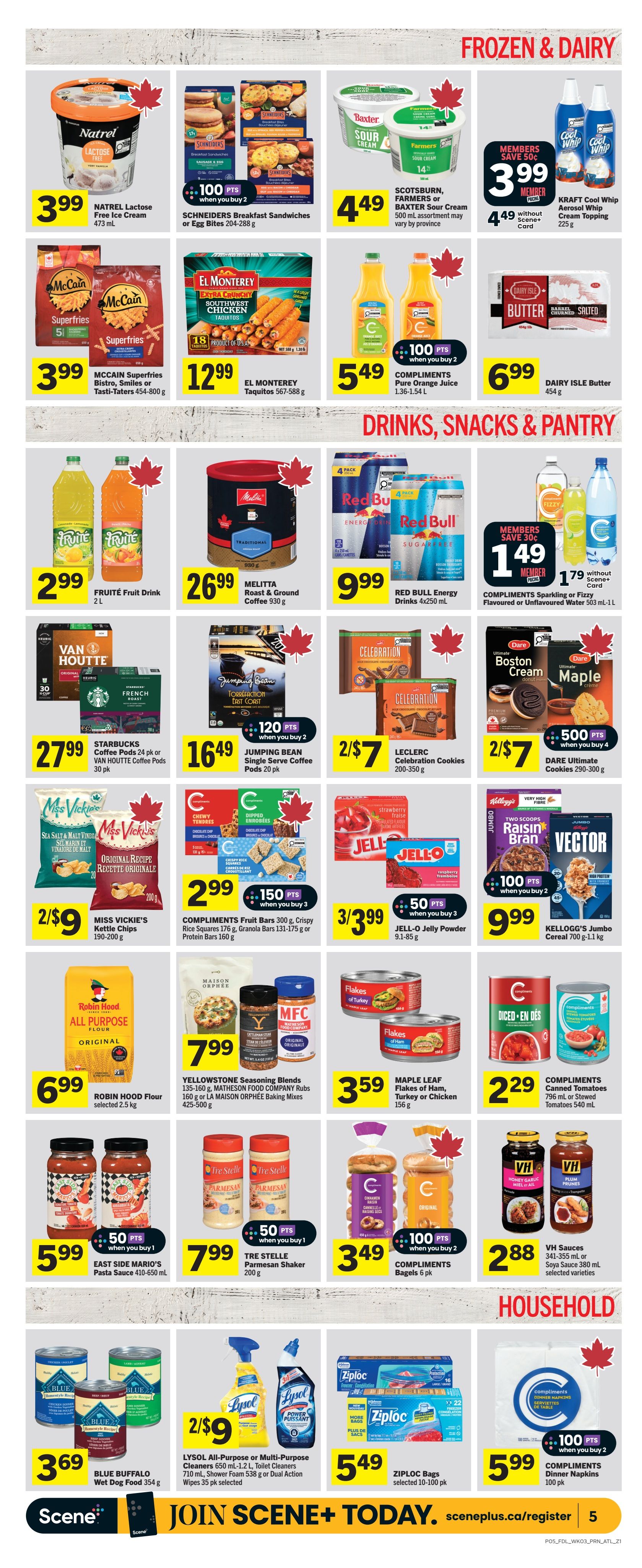 Foodland weekly flyer specials page 6 features Frozen & Dairy and Drinks, Snacks & Pantry sections. Frozen & Dairy includes Natrel Lactose Free Ice Cream for $3.99, Schneiders Breakfast Sandwiches or Egg Bites for $3.99 when you buy 2, Scotsburn, Farmers or Baxter Sour Cream for $4.49, and Kraft Cool Whip Aerosol Whip Cream Topping for $3.99 (member price) or $4.49 without Scene+ card. Also available are McCain Superfries Bistro, Smiles or Tasti-Taters for $3.99, El Monterey Taquitos for $12.99, Compliments Pure Orange Juice for $5.49 when you buy 2, and Dairy Isle Butter for $6.99. The Drinks, Snacks & Pantry section offers Fruité Fruit Drink for $2.99, Melitta Roast & Ground Coffee for $26.99, Red Bull Energy Drinks 4x250 mL for $9.99, and Compliments Sparkling or Fizzy Flavoured or Unflavoured Water for $1.49 (member price) or $1.79 without Scene+ card. Other items include Starbucks Coffee Pods or Van Houtte Coffee Pods for $27.99, Jumping Bean Single Serve Coffee Pods for $16.49 when you buy 2, Leclerc Celebration Cookies for $2/$7, Dare Ultimate Cookies for $2/$7 with 500 bonus points when you buy 4, Compliments Fruit Bars, Granola Bars, or Protein Bars for $2.99 with 150 bonus points when you buy 3, Jell-O Powder for $3/$3.99 with 50 bonus points when you buy 3, Kellogg's Jumbo Cereal or Vector Cereal for $9.99, Miss Vickie's Kettle Chips for $2/$9, Robin Hood Flour for $6.99, Yellowstone Seasoning Blends, Matheson Food Company Rubs or Maison Orphée Baking Mixes for $7.99, Maple Leaf Flakes of Ham, Turkey or Chicken for $3.59, Compliments Canned Tomatoes for $2.29, East Side Mario's Pasta Sauce for $5.99 with 50 bonus points when you buy 1, Tre Stelle Parmesan Shaker for $7.99 with 50 bonus points when you buy 1, Compliments Bagels for $3.49 with 100 bonus points when you buy 2, and VH Sauces for $2.88. The Household section features Blue Buffalo Wet Dog Food for $3.69, Lysol All-Purpose or Multi-Purpose Cleaners or Toilet Cleaners for $2/$9, Ziploc Bags for $5.49, and Compliments Dinner Napkins for $5.99 with 100 bonus points when you buy 2.
