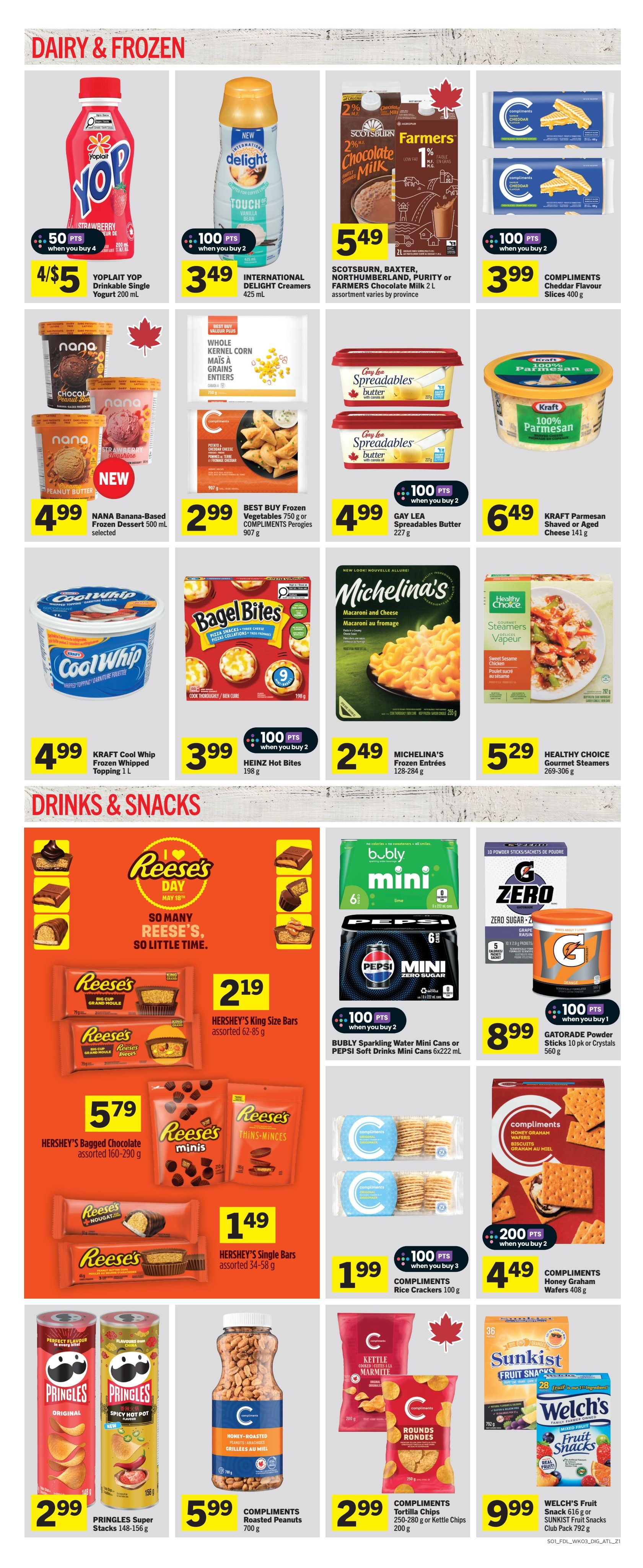 Foodland weekly flyer specials page 7 features a variety of dairy, frozen, drinks, and snacks. In the Dairy & Frozen section, find Yoplait Yop Drinkable Yogurt 200 mL for 4/$5, International Delight Creamers 425 mL for $3.49 when you buy 2 and earn 100 points, Scotsburn, Baxter, Purity or Farmers Chocolate Milk 2 L for $5.49, Compliments Cheddar Flavour Slices 400 g for $3.99 when you buy 2 and earn 100 points, Nana Banana-Based Frozen Dessert 500 mL selected for $4.99, BEST BUY Frozen Vegetables 750 g or Compliments Perogies 907 g for $2.99, Gay Lea Spreadables Butter 227 g for $4.99 when you buy 2 and earn 100 points, Kraft Parmesan Shaved or Aged Cheese 141 g for $6.49, Kraft Cool Whip Frozen Whipped Topping 1 L for $4.99, Heinz Hot Bites 198 g for $3.99 when you buy 2 and earn 100 points, Michelina's Frozen Entrees 128-284 g for $2.49, and Healthy Choice Gourmet Steamers 269-306 g for $5.29. The Drinks & Snacks section includes Hershey's King Size Bars assorted 62-85 g for $2.19, Hershey's Bagged Chocolate assorted 160-290 g for $5.79, Hershey's Single Bars assorted 54-58 g for $1.49, Bubly Sparkling Water Mini Cans or Pepsi Soft Drinks Mini Cans 6x222 mL for $3.99 when you buy 2 and earn 100 points, Gatorade Powder Sticks 10 pk or Crystals 560 g for $8.99 when you buy 1, Pringles Super Stacks 148-156 g for $2.99, Compliments Rice Crackers 100 g for $1.99 when you buy 3, Compliments Tortilla Chips 250-280 g or Kettle Chips 200 g for $2.99, Compliments Honey Graham Wafers 408 g for $4.49, and Welch's Fruit Snack 616 g or Sunkist Fruit Snacks Club Pack 792 g for $9.99.