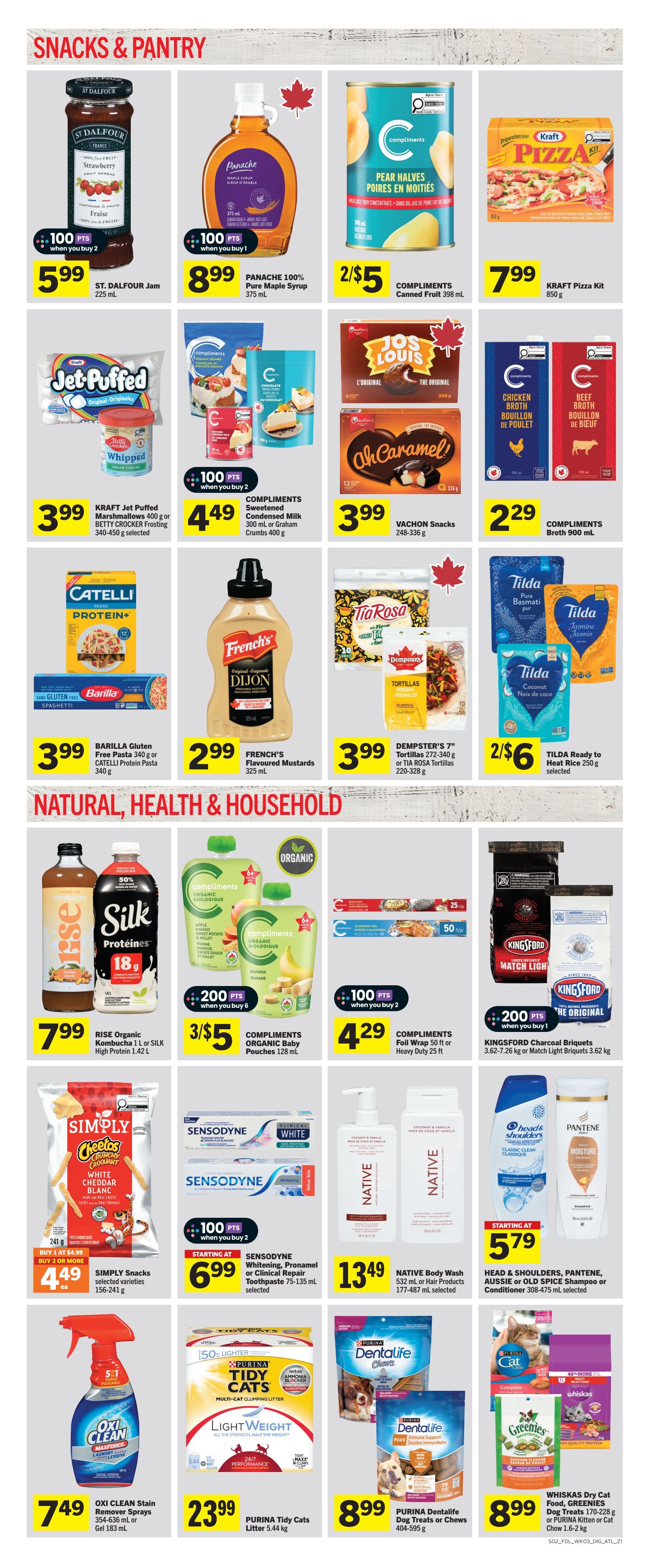 Foodland weekly flyer specials page 8 features snacks and pantry items, as well as natural health and household products. In snacks and pantry, find St. St. Dalfour Jam for $5.99, Panache 100% Pure Maple Syrup for $8.99, Compliments Canned Fruit for 2/$5, and Kraft Pizza Kit for $7.99. Also available are Kraft Jet Puffed Marshmallows or Betty Crocker Frosting for $3.99, Compliments Sweetened Condensed Milk or Graham Crumbs for $4.49, Vachon Snacks for $3.99, and Compliments Broth for $2.29. Pasta options include Barilla Gluten Free Pasta or Catelli Protein Pasta for $3.99, French's Flavoured Mustards for $2.99, Dempster's Tortillas or Tia Rosa Tortillas for $3.99, and Tilda Ready to Heat Rice for 2/$6. In natural, health, and household, discover Rise Organic Kombucha for $7.99, Compliments Organic Baby Pouches for 3/$5, and Compliments Foil Wrap for $4.29. Kingsford Charcoal Briquets are available for $4.29. Also featured are Simply Snacks for $4.49, Sensodyne Whitening, Pronamel or Clinical Repair Toothpaste for starting at $6.99, Native Body Wash or Hair Products for $13.49, and Head & Shoulders, Pantene, Aussie or Old Spice Shampoo or Conditioner for starting at $5.79. Cleaning supplies include Oxi Clean Stain Remover Sprays for $7.49. Pet products include Purina Tidy Cats Litter for $23.99, Purina Dentalife Dog Treats or Chews for $8.99, and Whiskas Dry Cat Food or Greenies Dog Treats for $8.99.