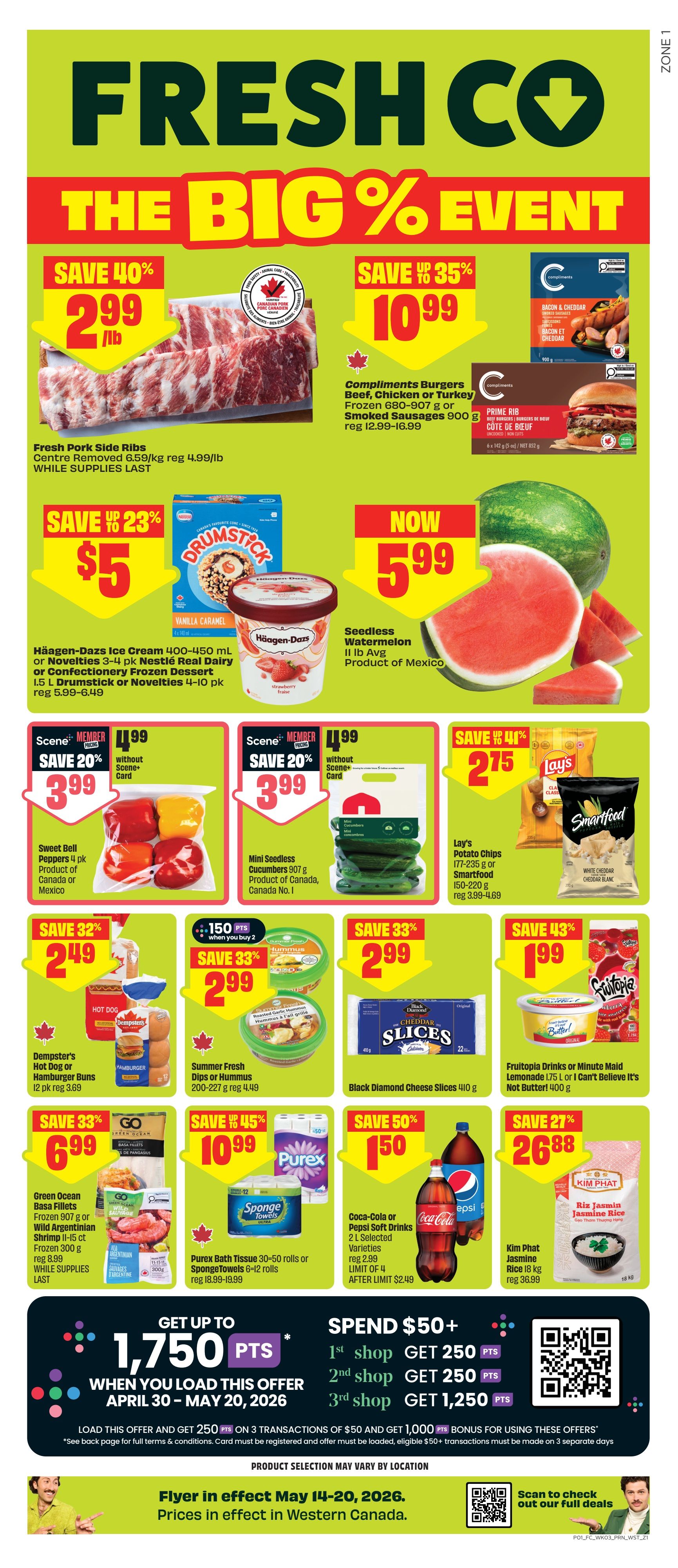 FreshCo The Big Event flyer for Western Canada, valid May 14-20, 2026. Features Fresh Pork Side Ribs at $2.99/lb, save 40%. Compliments Burgers, Beef, Chicken or Turkey, or Smoked Sausages 900g are $10.99, save up to 35%. Häagen-Dazs Ice Cream 400-450ml or Nestlé Real Dairy or Confectionery Frozen Dessert 1.5L Drumstick or Novelties 4-10 pk are $5, save up to 23%. Seedless Watermelon is now $5.99. Scene+ members save 20% on Sweet Bell Peppers 4 pk and Mini Seedless Cucumbers 907g, both for $3.99. Lay's Potato Chips 177-235g or Smartfood 150-220g are $2.75, save up to 41%. Dempster's Hot Dog or Hamburger Buns 12 pk are $2.49, save 32%. Summer Fresh Dips or Hummus 200-227g are $2.99, save 33%. Black Diamond Cheese Slices 410g are $2.99, save 33%. Fruittopia Drinks or Minute Maid Lemonade 1.75L or Can't Believe It's Not Butter! 400g are $1.99, save 43%. Green Ocean Basa Fillets Frozen 907g or Wild Argentinian Shrimp 11-15 ct Frozen 300g are $6.99, save 33%. Purex Bath Tissue 30-50 rolls or SpongeTowels 6-12 rolls are $10.99, save 45%. Coca-Cola or Pepsi Soft Drinks 2L varieties are $2.49 after limit of 4, save 50%. Kim Phat Jasmine Rice 18kg is $26.88, save 27%. Load the offer to get up to 1,750 points. Spend $50+ and get bonus points on 3 separate transactions between April 30 - May 20, 2026.