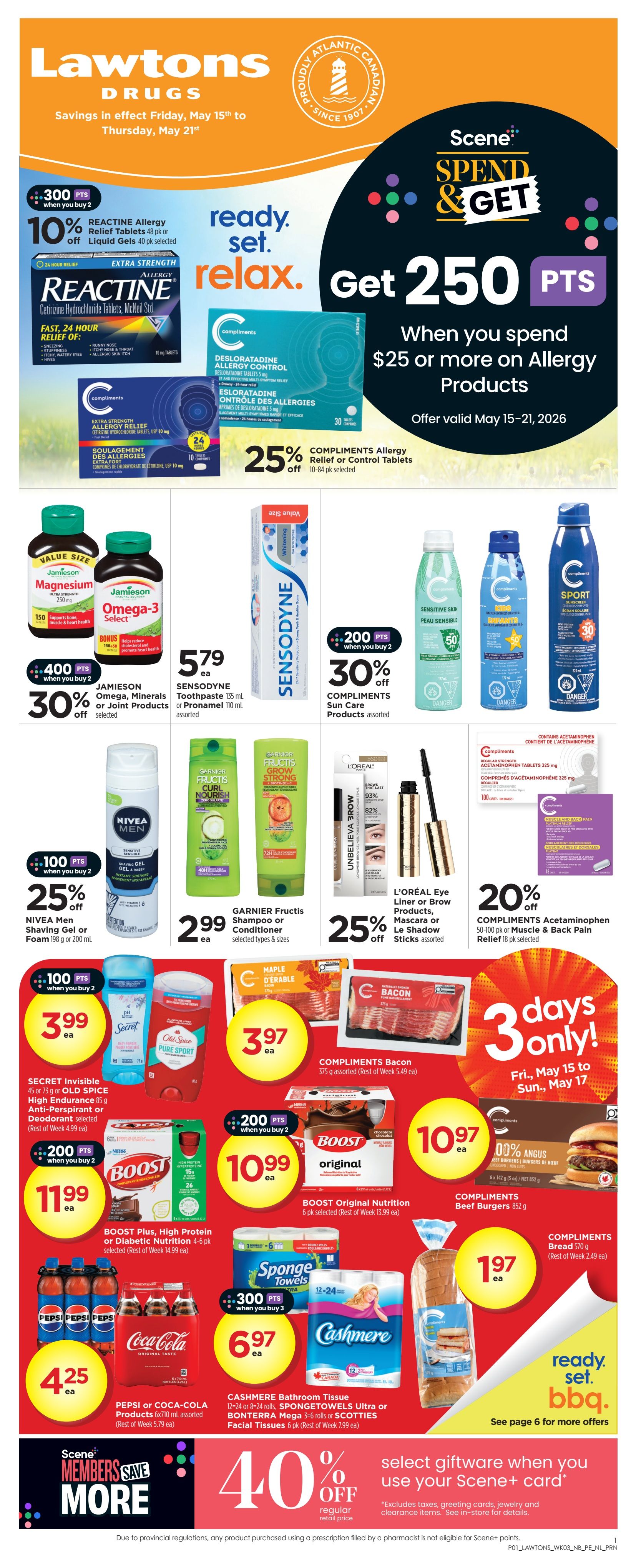 Lawtons Drugs flyer savings from Friday, May 15th to Thursday, May 21st. Get 250 Scene+ points when you spend $25 or more on Allergy Products. Featured are REACTINE Allergy Relief Tablets or Liquid Gels, 10% off. Compliments Allergy Desloratadine Control Tablets are 25% off. Jamieson Omega-3 or Magnesium products are 30% off with 400 Scene+ points when you buy 2. Sensodyne Toothpaste is $5.79 and Compliments Sun Care products are 30% off with 200 Scene+ points when you buy 2. NIVEA Men Shaving Gel or Foam is 25% off with 100 Scene+ points when you buy 2. Garnier Fructis Shampoo or Conditioner is $2.99. L'Oréal Eye Liner or Brow products, Mascara or Le Shadow Sticks are 25% off. Compliments Acetaminophen or Muscle & Back Pain Relief products are 20% off. Compliments Bacon is $3.97. Boost Original Nutrition is $10.97. Boost Plus, High Protein or Diabetic Nutrition is $11.99. Compliments Beef Burgers are $1.97. Pepsi or Coca-Cola products are $4.25. Cashmere Bathroom Tissue, SPONGETOWELS Ultra or BONTERRA Mega Rolls, and SCOTTIES Facial Tissues are on sale with 300 Scene+ points when you buy 3. Members save more with 40% off select giftware when you use your Scene+ card.