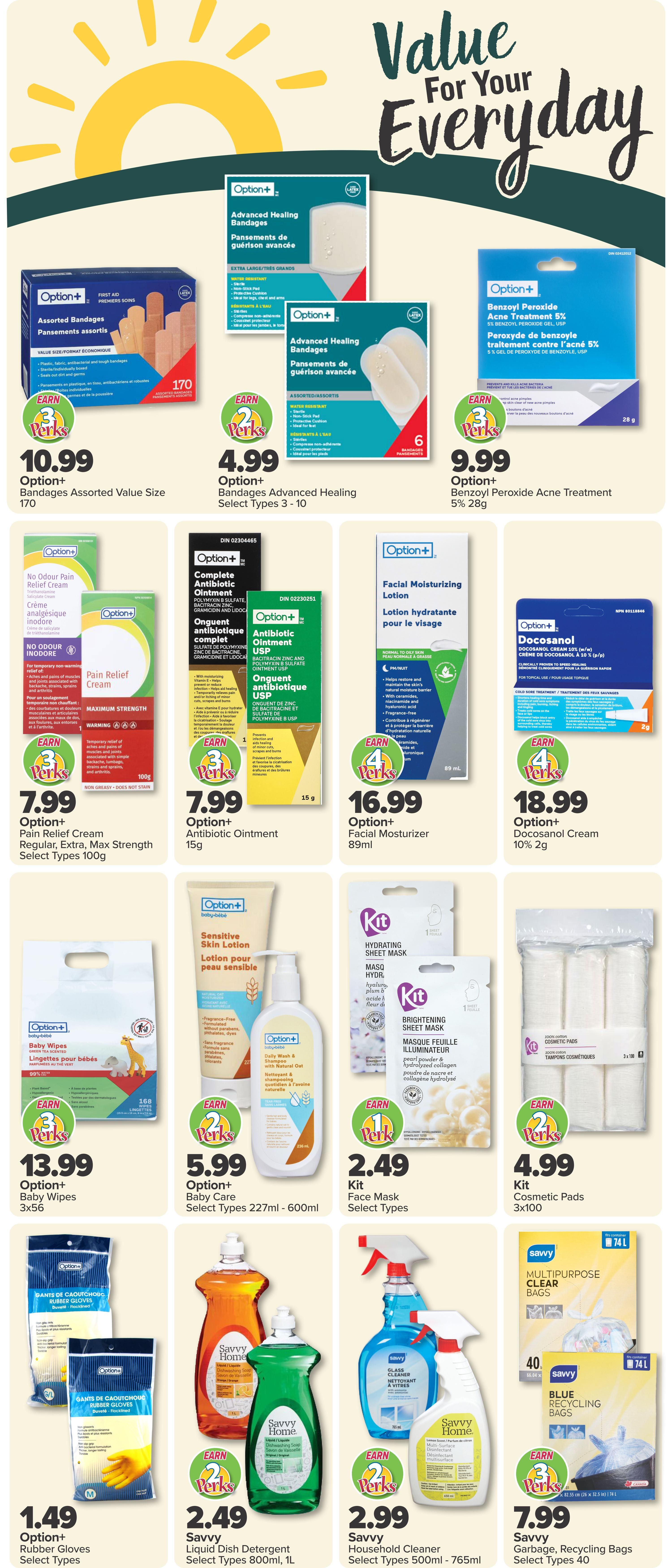 PharmaChoice flyer page 4 features a variety of health and household products. Top row includes Option+ Advanced Healing Bandages, available in assorted value size 170 for $10.99 and assorted types 3-10 for $4.99. Also featured is Option+ Benzoyl Peroxide Acne Treatment 5% for $9.99. The second row showcases Option+ Pain Relief Cream Regular, Extra Strength, Select Types 100g for $7.99, Option+ Complete Antibiotic Ointment 15g for $7.99, Option+ Facial Moisturizer 89ml for $16.99, and Option+ Docosanol Cream 10% 2g for $18.99. The third row offers Option+ Baby Wipes 3x56 for $13.99, Option+ Baby Care Select Types 227ml - 600ml for $5.99, Kit Face Mask Select Types for $2.49, and Kit Cosmetic Pads 3x100 for $4.99. The bottom row displays Option+ Rubber Gloves Select Types for $1.49, Savvy Liquid Dish Detergent Select Types 800ml, 1L for $2.49, Savvy Household Cleaner Select Types 500ml - 765ml for $2.99, and Savvy Garbage, Recycling Bags Select Types 40 for $7.99. Many products offer 'Earn Perks' rewards.