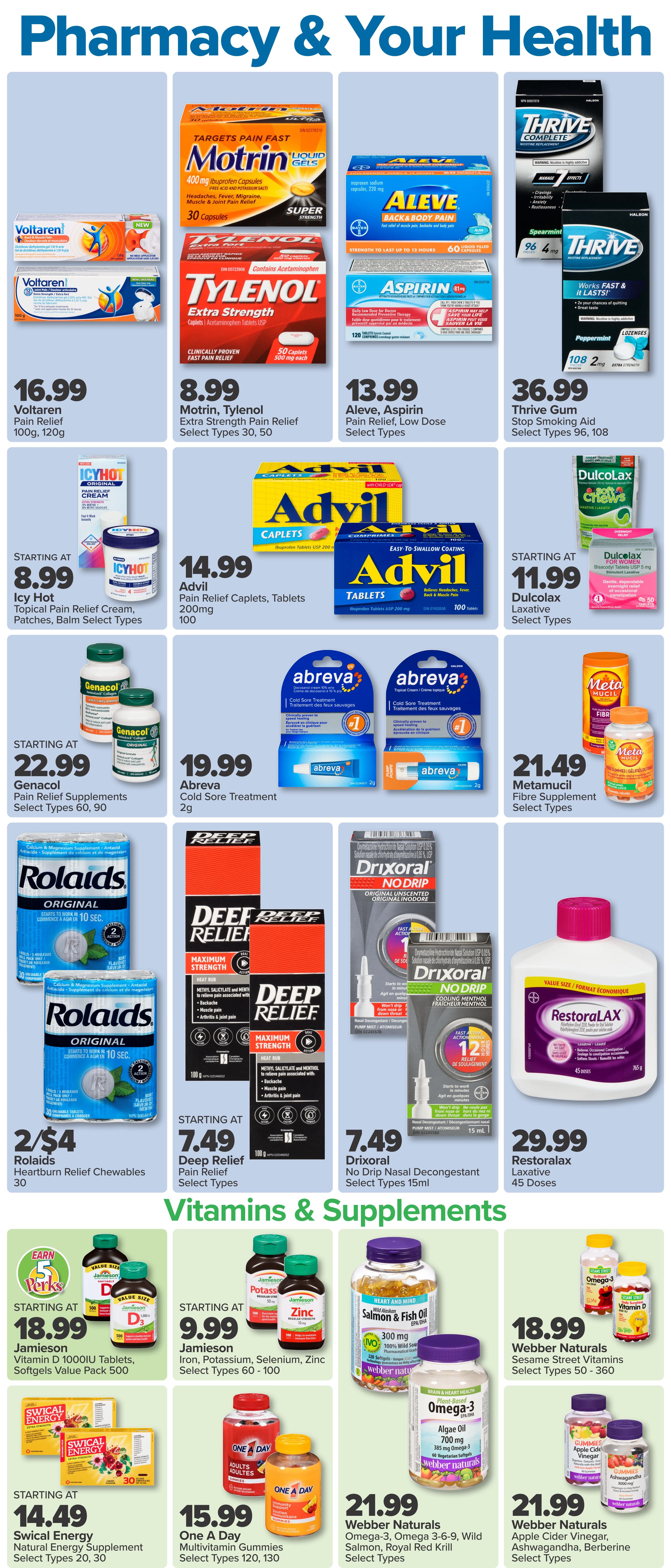 PharmaChoice flyer page 5 features a variety of health and wellness products. Top row includes Voltaren Pain Relief 100g, 120g for $16.99; Motrin, Tylenol Extra Strength Pain Relief (30 or 50 count) for $8.99; Aleve, Aspirin Pain Relief, Low Dose (select types) for $13.99; and Thrive Gum Stop Smoking Aid (select types 96, 108) for $36.99. Middle row showcases Icy Hot Topical Pain Relief Cream, Patches, Balm (select types) starting at $8.99; Advil Pain Relief Caplets and Tablets (200mg, 100 count) for $14.99; Dulcolax Laxative (select types) starting at $11.99; and Metamucil Fibre Supplement (select types) for $21.49. Bottom row features Genacol Pain Relief Supplements (select types 60, 90) starting at $22.99; Abreva Cold Sore Treatment 2g for $19.99; Rolais Heartburn Relief Chewables (30 count) 2 for $4; Deep Relief Pain Relief (select types) starting at $7.49; Drixoral No Drip Nasal Decongestant (select types 15ml) for $7.49; and Restoralax Laxative (45 doses) for $29.99. The Vitamins & Supplements section includes Jamieson Vitamin D 1000IU Tablets, Softgels Value Pack 500 for starting at $18.99; Jamieson Iron, Potassium, Selenium, Zinc (select types 60-100) starting at $9.99; Webber Naturals Salmon & Fish Oil 300mg (200 softgels) for $18.99; Swical Energy Natural Energy Supplement (select types 20, 30) starting at $14.49; One A Day Multivitamin Gummies (select types 120, 130) for $15.99; Webber Naturals Omega-3, Omega-3-6-9, Wild Salmon, Royal Red Krill Select Types for $21.99; and Webber Naturals Apple Cider Vinegar, Ashwagandha, Berberine Select Types for $21.99.