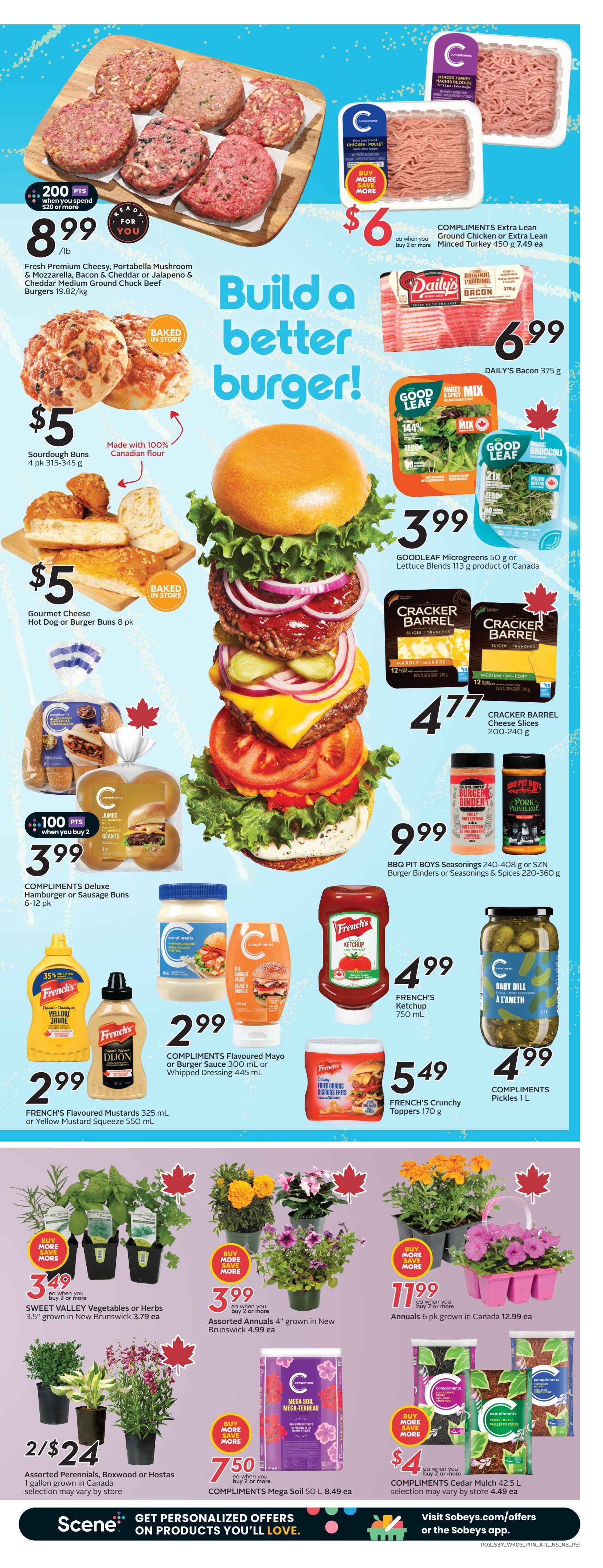 Sobeys Atlantic Canada weekly flyer specials page 6 features 'Build a better burger!' theme. Top left: Fresh Premium Cheesy, Portabella Mushroom & Mozzarella, Bacon & Cheddar or Jalapeno & Cheddar Medium Ground Chuck Beef Burgers are $8.99/lb with 200 bonus points when you spend $20 or more. Next to it, COMPLIMENTS Extra Lean Ground Chicken or Extra Lean Minced Turkey 450 g is $6 each when you buy 2 or more. DAILY'S Bacon 375 g is $6.99. Below the burgers, Sourdough Buns 4 pk 315-345 g are $5, made with 100% Canadian flour. Gourmet Cheese Hot Dog or Burger Buns 8 pk are also $5, baked in store. COMPLIMENTS Deluxe Hamburger or Sausage Buns 6-12 pk are $3.99 with 100 bonus points when you buy 2. In the centre, a large stacked burger. To the right of the burger, GOODLEAF Microgreens 50 g or Lettuce Blends 113 g product of Canada are $3.99. CRACKER BARREL Cheese Slices 200-240 g are $4.77. FRENCH'S Flavourful Mustards 325 mL or Yellow Mustard Squeeze 550 mL are $2.99. FRENCH'S Dijon 325 mL is $2.99. COMPLIMENTS Flavoured Mayo or Burger Sauce 300 mL or Whipped Dressing 445 mL are $2.99. FRENCH'S Ketchup 750 mL is $4.99. FRENCH'S Crunchy Toppers 170 g are $5.49. COMPLIMENTS Baby Dill Pickles 1 L are $4.99. At the bottom, various plants are featured: SWEET VALLEY Vegetables or Herbs 3.5' grown in New Brunswick are 3 for $3.49 when you buy 3 or more. Assorted Annuals 4' grown in New Brunswick are 3 for $3.99 when you buy 3 or more. Annuals 6 pk grown in Canada are $11.99. Assorted Perennials, Boxwood or Hostas 1 gallon grown in Canada are 2 for $24. COMPLIMENTS Mega Soil 50 L is $7.50 when you buy 2 or more. COMPLIMENTS Cedar Mulch 42.5 L are $4 when you buy 2 or more. Scene+ members can get personalized offers.