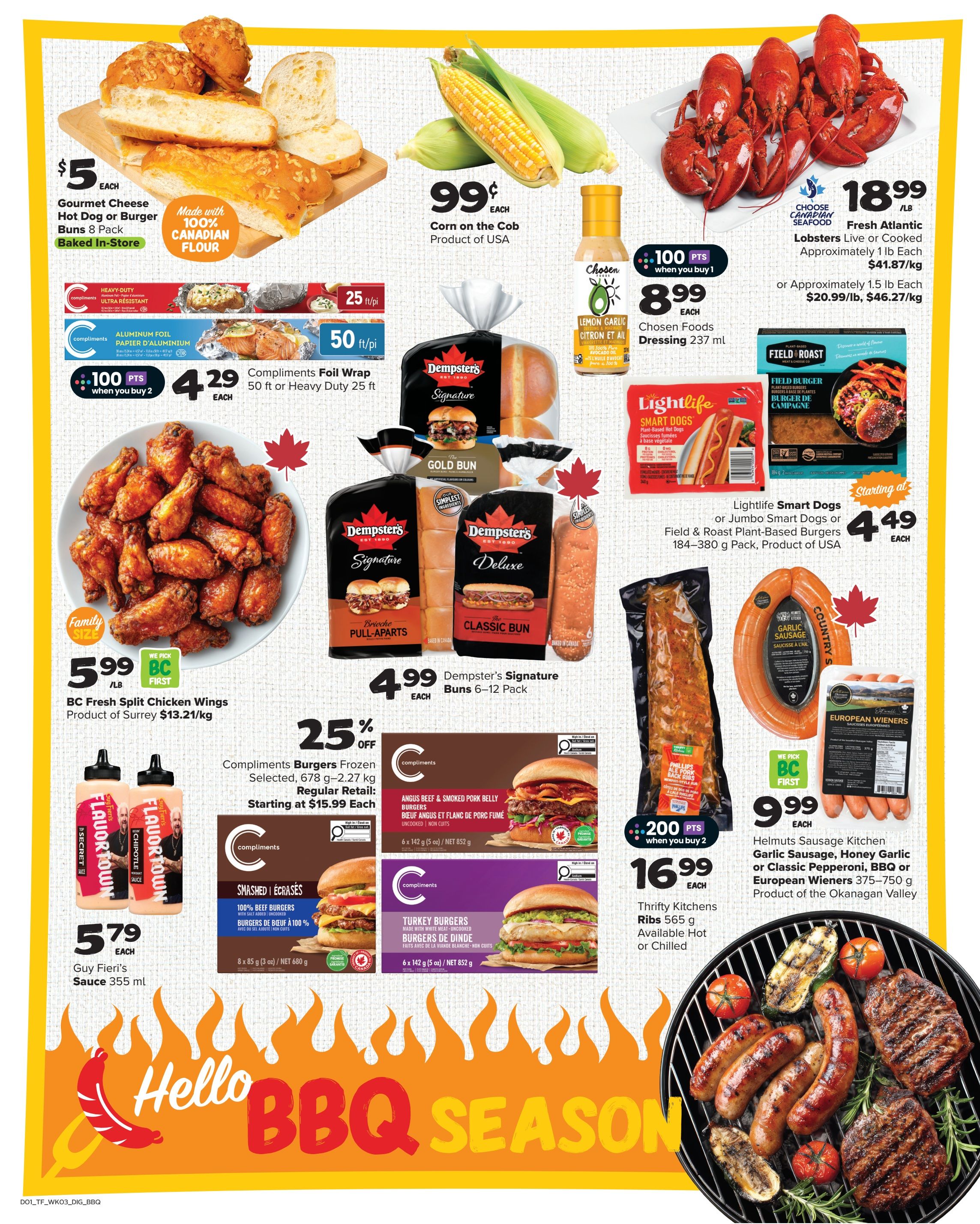 Thrifty Foods weekly flyer specials page 9 features a variety of BBQ essentials. Highlighted items include Gourmet Cheese Hot Dog or Burger Buns for $5 each, made with 100% Canadian flour and baked in-store. Corn on the Cob is available for $0.99 each, product of USA. Chosen Foods Lemon Garlic Dressing is $8.99 each, with 100 bonus points when you buy 2. Compliments Foil Wrap (50 ft) or Heavy Duty Foil (25 ft) is $4.29 each, with 100 bonus points when you buy 2. Dempster's Signature Buns (6-12 pack) are $4.99 each. BC Fresh Split Chicken Wings are $5.99/lb, product of Surrey. Lightlife Smart Dogs or Field & Roast Plant-Based Burgers are starting at $4.49 each. Compliments Frozen Burgers (Selected, 678 g-2.27 kg) are 25% off, starting at $15.99 each. Compliments Angus Beef & Smoked Pork Belly Burgers and Turkey Burgers are also featured. Phillips Ale Pork Back Ribs are $16.99 each, available hot or chilled. Helms Sausage Kitchen Garlic Sausage, Honey Garlic or Classic Pepperoni, BBQ or European Wieners (375-750 g) are $9.99 each, product of the Okanagan Valley. Guy Fieri's Flavour Town Sauce is $5.79 each.