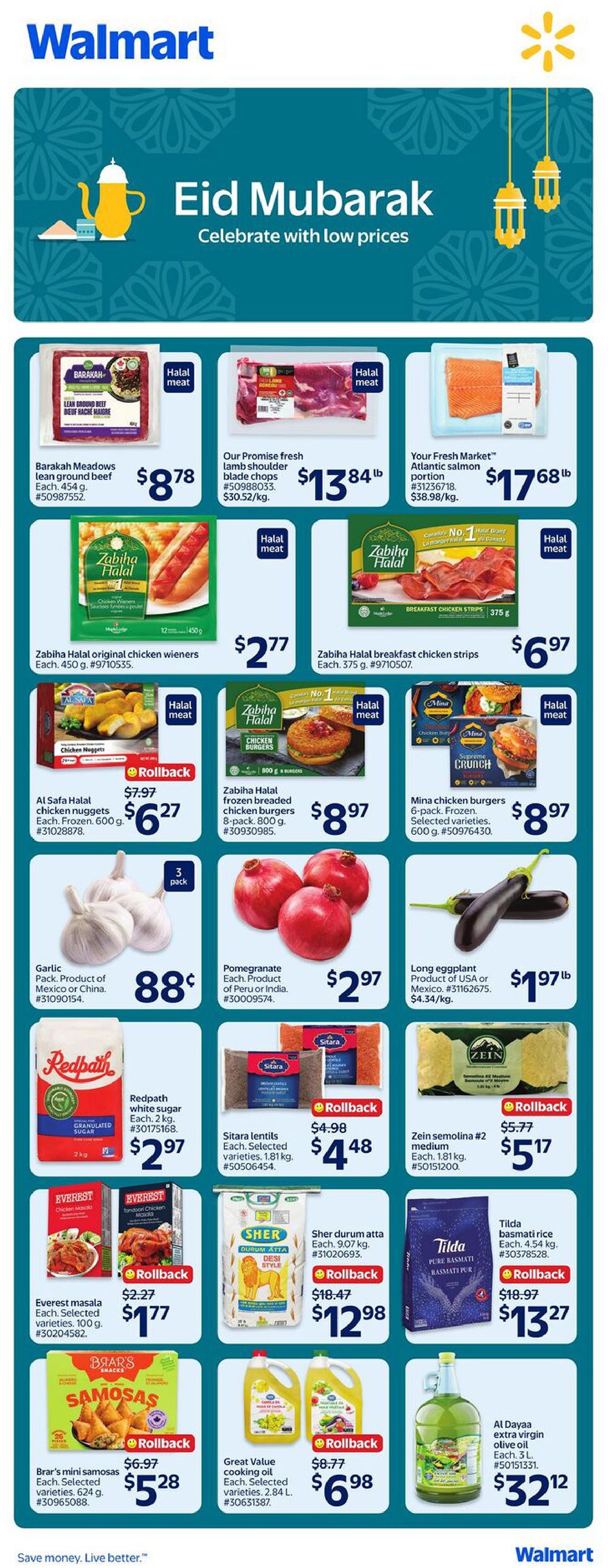 Walmart Canada flyer page 4 features Eid Mubarak specials. Highlights include Barakah Meadows lean ground beef for $8.78, Our Promise fresh lamb shoulder blade chops for $13.84/lb, and Your Fresh Market Atlantic salmon portion for $17.68/lb. Also featured are Zabiha Halal original chicken wieners for $2.77, Zabiha Halal breakfast chicken strips for $6.97, Al Safa Halal chicken nuggets for $6.27, Zabiha Halal frozen breaded chicken burgers for $8.97, and Mina chicken burgers for $8.97. Produce includes garlic for $0.88 per 3-pack, pomegranates for $2.97, and long eggplant for $1.97/lb. Pantry items include Redpath white sugar for $2.97, Sitara lentils for $4.48, Zein semolina #2 medium for $5.17, Sher durum atta for $12.98, and Tilda basmati rice for $13.27. Also available are Brar's mini samosas for $5.28 and Great Value cooking oil for $6.98, plus Al Dayaa extra virgin olive oil for $32.12.