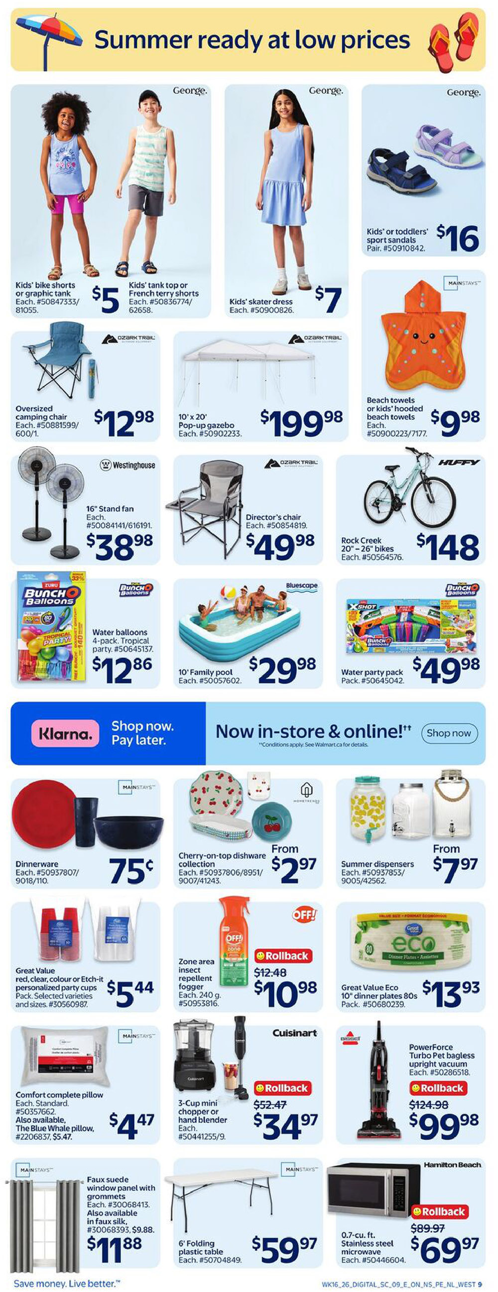 Walmart Canada flyer page 14 featuring summer savings. Kids' George brand apparel includes bike shorts or graphic tanks for $5, tank tops or French terry shorts for $7, skater dresses for $7, and kids' or toddlers' sport sandals for $16. Outdoor and home items include an oversized camping chair for $12.98, a 10' x 20' pop-up gazebo for $199.98, beach towels for $9.98, a 16' stand fan for $38.98, a director's chair for $49.98, and Rock Creek 20'-26' bikes for $148. Fun for the water includes a 4-pack tropical party water balloons for $12.86, a 10' family pool for $29.98, and a water party pack for $49.98. Mainstays dinnerware is 75 cents. The Cherry-on-top dishware collection is from $2.97. Summer dispensers are from $7.97. Great Value red, clear, colour or Etch-it personalized party cups are $5.44. Zone area insect repellent fogger is on rollback for $10.98 (originally $12.48). Cuisinart 3-Cup mini chopper or hand blender is on rollback for $34.97 (originally $52.47). Great Value Eco 10' dinner plates 80s pack is $13.93. A Mainstays comfort complete pillow is $4.47, and the Blue Whale pillow is $5.47. Bissell PowerForce Turbo Pet bagless upright vacuum is on rollback for $99.98 (originally $124.98). Mainstays faux suede window panels with grommets are $11.88. A 6' folding plastic table is $59.97. Hamilton Beach 0.7-cu. ft. stainless steel microwave is on rollback for $69.97 (originally $89.97). Shop now, pay later with Klarna. In-store and online shopping available.