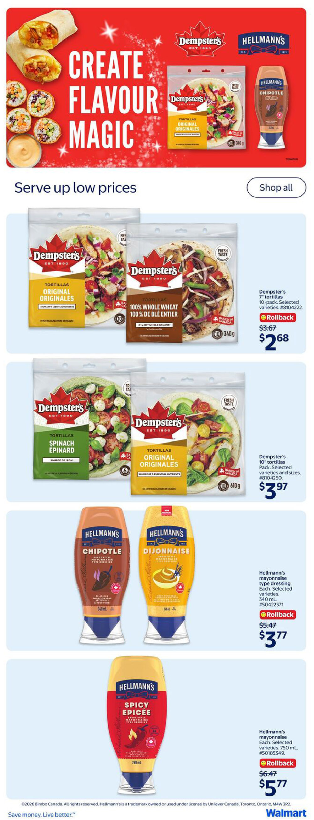 Walmart Canada weekly flyer specials page 21 features Dempster's tortillas and Hellmann's mayonnaise. Dempster's Original Tortillas 10-pack are $3.97. Dempster's 7' tortillas, selected varieties, are on rollback from $3.67 to $2.68. Dempster's 100% Whole Wheat Tortillas are also featured. Hellmann's mayonnaise type dressing, 340 mL, selected varieties, are on rollback from $5.47 to $3.77. Hellmann's Spicy Epicee mayonnaise, 750 mL, is on rollback from $6.47 to $5.77. The page headline is 'Create Flavour Magic' and 'Serve up low prices'.
