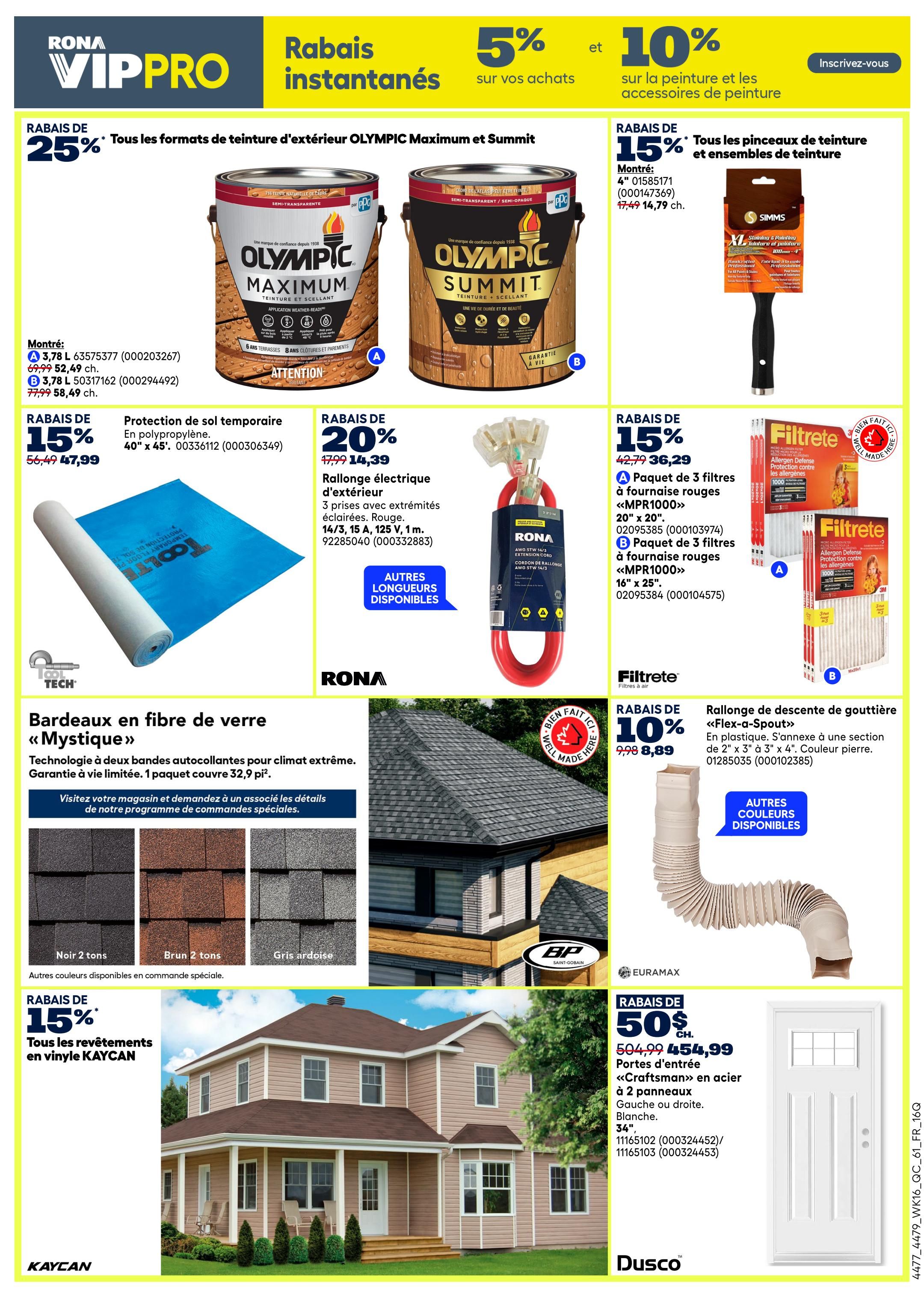 Rona VIP PRO flyer page featuring instant rebates and discounts. Get 25% off all Olympic Maximum and Summit exterior paint formats. Olympic Maximum paint is available in 3.78 L for $52.49, now $49.99. Olympic Summit paint is available in 3.78 L for $77.99, now $58.49. Save 15% on all paint brushes and kits, with 4' Simms brushes and kits priced at $47.79, down from $56.49. Also, get 15% off temporary ground protection sheeting, 40' x 45', for $47.99. An electrical extension cord, 3 outlets, 14/3, 15A, 125V, 1m, is on sale for 20% off, priced at $14.39, down from $17.99. Save 15% on a 3-pack of red MPR1000 filters (20' x 20') and a 3-pack of MPR1000 filters (16' x 25'), both priced at $36.29. Get 10% off Euramax downspout extensions in plastic, 2' x 3' to 3' x 4', stone colour, for $8.89, down from $9.98. Explore Bardeau en fibre de verre 'Mystique' fibreglass shingles with two self-adhesive bands for extreme climate, limited lifetime warranty. Visit your store for special order details. Available shingle colours include Noir 2 tons, Brun 2 tons, and Gris ardoise, with other colours available by special order. Save 15% on all KAYCAN vinyl siding. A Dusco 'Craftsman' steel entry door with 2 panels, available in left or right swing, white colour, 34', is on sale for $454.99, down from $504.99. Additional offers include 5% and 10% off your purchases on paint and painting accessories.