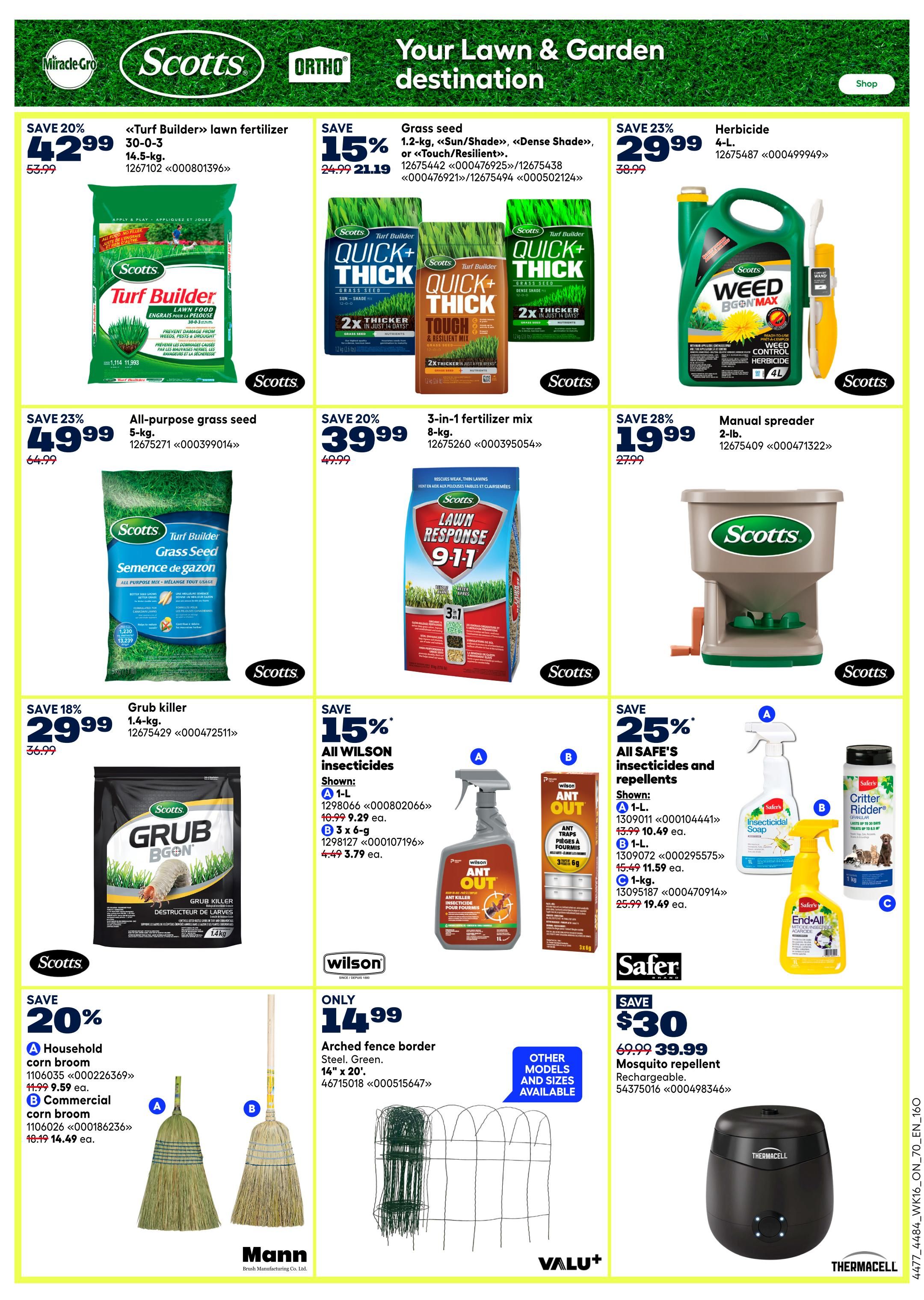 Rona flyer page 11 features lawn and garden essentials. Save 20% on Scotts Turf Builder lawn fertilizer 30-0-3, now $42.99 from $53.99. Save 15% on Scotts Grass seed 1.2-kg, available in Sun/Shade, Dense Shade, or Touch/Resilient, now $21.19 from $24.99. Save 23% on Scotts herbicide 4-L, now $29.99 from $38.99. Save 20% on Scotts 3-in-1 fertilizer mix 8-kg, now $39.99 from $49.99. Save 28% on a manual spreader 2-lb, now $19.99 from $27.99. Also featured is Scotts All-purpose grass seed 5-kg on sale for $49.99 from $64.99. Save 18% on Scotts Grub killer 1.4-kg for $29.99 from $36.99. Save 15% on All Wilson insecticides, including 1-L Ant Out for $9.29 and 3 x 6-g Ant Out for $5.79. Save 25% on Safer's insecticides and repellents, with 1-L Insecticidal Soap for $10.49 and 1-kg Critter Ridder for $19.49. Save $30 on a Thermacell rechargeable mosquito repellent, now $39.99 from $69.99. Also available are Mann corn brooms, with a household broom for $9.59 and a commercial broom for $14.49, and Valu+ arched fence border in green, 14' x 20', for only $14.99.