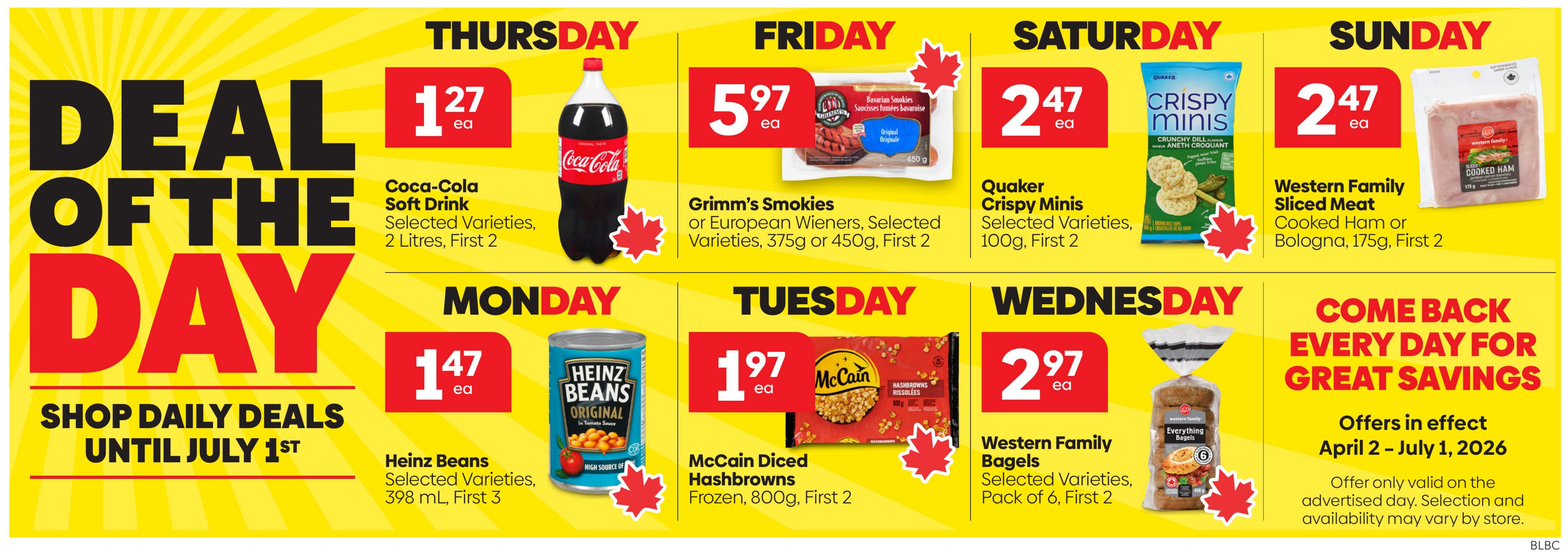 Buy-Low Foods weekly flyer specials page 2 featuring daily deals. Thursday's deal is Coca-Cola Soft Drink, selected varieties, 2 Litres, for $1.27 each. Friday's deal is Grimm's Smokies or European Wieners, selected varieties, 375g or 450g, for $5.97 each. Saturday's deal is Quaker Crispy Minis, selected varieties, 100g, for $2.47 each. Sunday's deal is Western Family Sliced Meat, cooked ham or bologna, 175g, for $2.47 each. Monday's deal is Heinz Beans, selected varieties, 398 mL, for $1.47 each. Tuesday's deal is McCain Diced Hashbrowns, frozen, 800g, for $1.97 each. Wednesday's deal is Western Family Bagels, selected varieties, pack of 6, for $2.97 each. The flyer also states 'Shop Daily Deals Until July 1st' and 'Come Back Every Day For Great Savings'. Offers are in effect April 2 - July 1, 2026, and are valid only on the advertised day, with selection and availability varying by store.