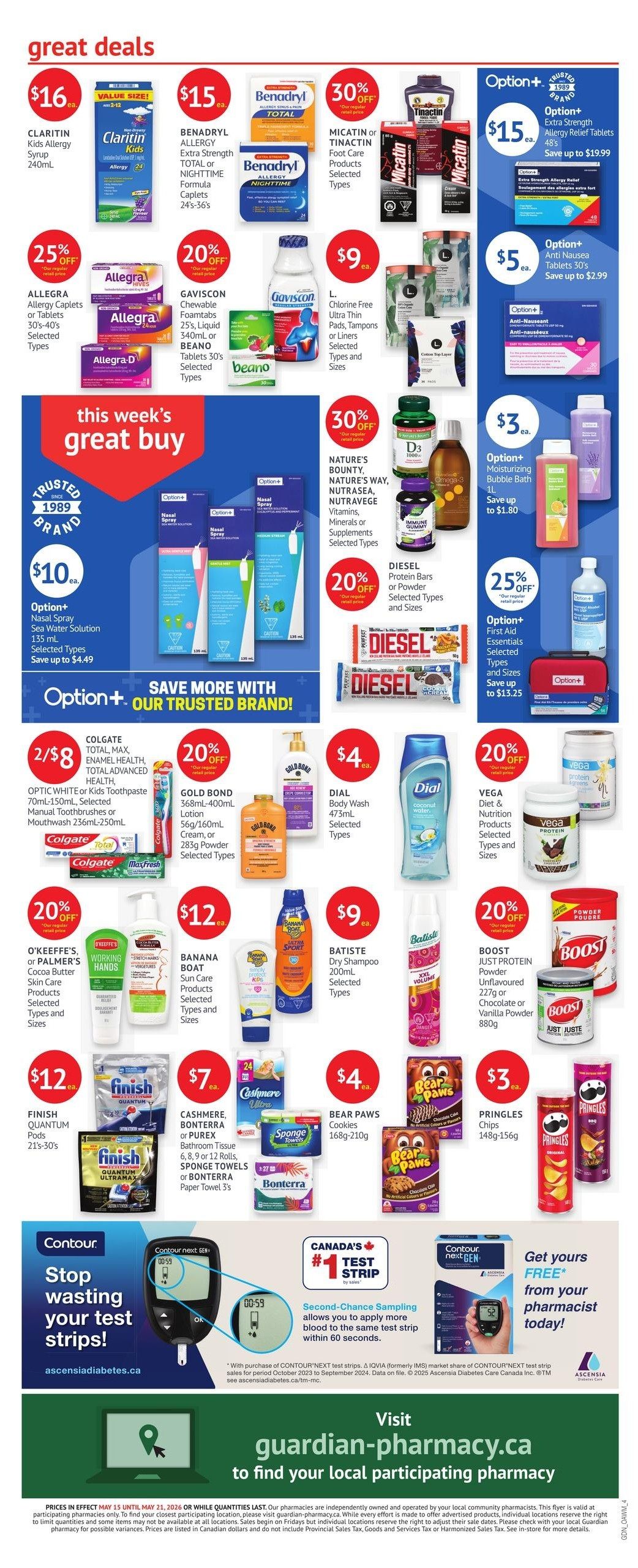 Guardian Pharmacy weekly flyer specials page 4. Great deals include Claritin Kids Allergy Syrup 240mL for $16, Benadryl Allergy Extra Strength Total or Nighttime Formula Caplets for $15, and Micatin or Tinactin Foot Care Products starting at $15. Option+ Extra Strength Allergy Relief Tablets 48s are $15, with savings up to $19.99. Option+ Anti-Nausea Tablets 30s are $5, with savings up to $2.99. This week's great buy features Option+ Nasal Spray Sea Water Solution 155 mL for $10, saving up to $4.49. Also featured are Allegra Allergy Caplets or Tablets 30s-40s for 25% off, Gaviscon Chewable Foam Tabs 340mL or Beano Tablets 30s for 20% off. Nature's Bounty, Nature's Way, Nutrasea, Nutravege Vitamins, Minerals or Supplements are 30% off. Diesel Protein Bars or Powder are 20% off. Option+ Moisturizing Bubble Bath 1L is $3, saving up to $1.80. Option+ First Aid Essentials are 25% off, saving up to $13.25. Colgate Optic White or Kids Toothpaste 70mL-150mL, Enamel Health, Total Max Toothpaste 70mL-150mL, or Manual Toothbrushes or Mouthwash 236mL-250mL are 2 for $8. Gold Bond Lotion 56g/160mL, Cream, or Powder 283g are 20% off. Dial Body Wash 473mL is $4. Vega Diet & Nutrition Products are 20% off. O'Keeffe's or Palmer's Cocoa Butter Skin Care Products are 20% off. Banana Boat Sun Care Products are $12. Batiste Dry Shampoo 200mL is $9. Boost Just Protein Powder 227g or Vanilla Powder 880g are 20% off. Finish Quantum Pods 21s-30s are $12. Cashmere, Bonterra Bathroom Tissue 6, 8, or 9 or 12 Rolls, Sponge Towels or Bonterra Paper Towel 3's are $7. Bear Paws Cookies 168g-210g are $4. Pringles Chips 148g-156g are $3. The page also highlights Contour Next Gen test strips, offering second-chance sampling to apply more blood to the same test strip within 60 seconds. Visit guardian-pharmacy.ca to find your local participating pharmacy.
