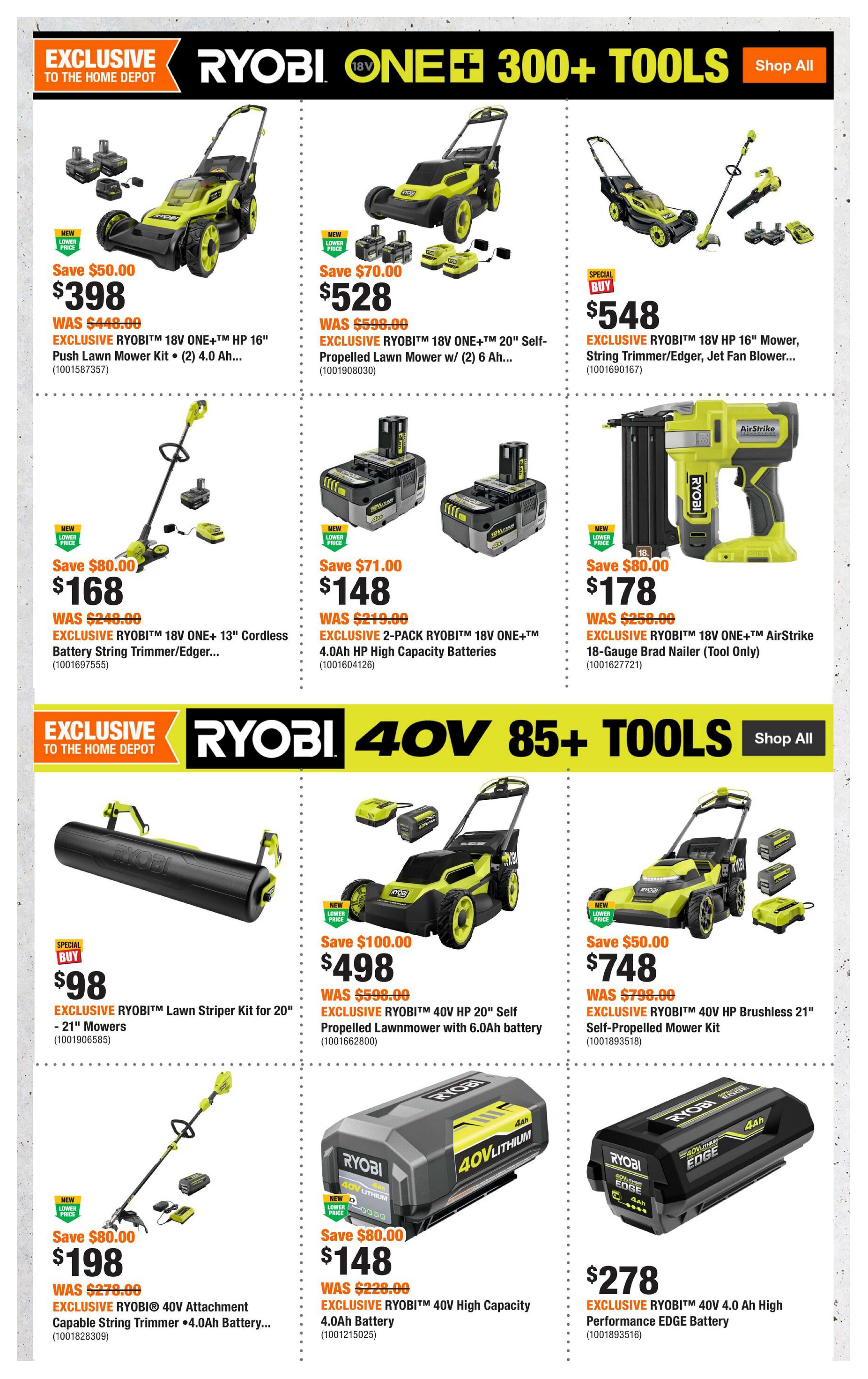 Home Depot flyer page 5 featuring Ryobi ONE+ 18V and 40V tools. Top section: Exclusive Ryobi ONE+ 300+ Tools. Deals include: Ryobi 18V ONE+ HP 16' Push Lawn Mower Kit for $398 (Save $50.00), Ryobi 18V ONE+ 20' Self-Propelled Lawn Mower w/ (2) 6Ah batteries for $528 (Save $70.00), Ryobi 18V HP 16' Mower, String Trimmer/Edger, Jet Fan Blower Kit for $548, and Ryobi 18V ONE+ AirStrike 18-Gauge Brad Nailer (Tool Only) for $178 (Save $80.00). Also featured is the Ryobi 18V ONE+ 13' Cordless Battery String Trimmer/Edger for $168 (Save $80.00) and a 2-Pack Ryobi 18V ONE+ 4.0Ah HP High Capacity Batteries for $148 (Save $71.00). Bottom section: Exclusive Ryobi 40V 85+ Tools. Deals include: Ryobi Lawn Striper Kit for 20' - 21' Mowers for $98, Ryobi 40V HP 20' Self-Propelled Lawnmower with 6.0Ah battery for $498 (Save $100.00), Ryobi 40V HP Brushless 21' Self-Propelled Mower Kit for $748 (Save $50.00), Ryobi 40V Attachment Capable String Trimmer w/ 4.0Ah Battery for $198 (Save $80.00), Ryobi 40V High Capacity 4.0Ah Battery for $148 (Save $80.00), and Ryobi 40V 4.0 Ah High Performance EDGE Battery for $278.