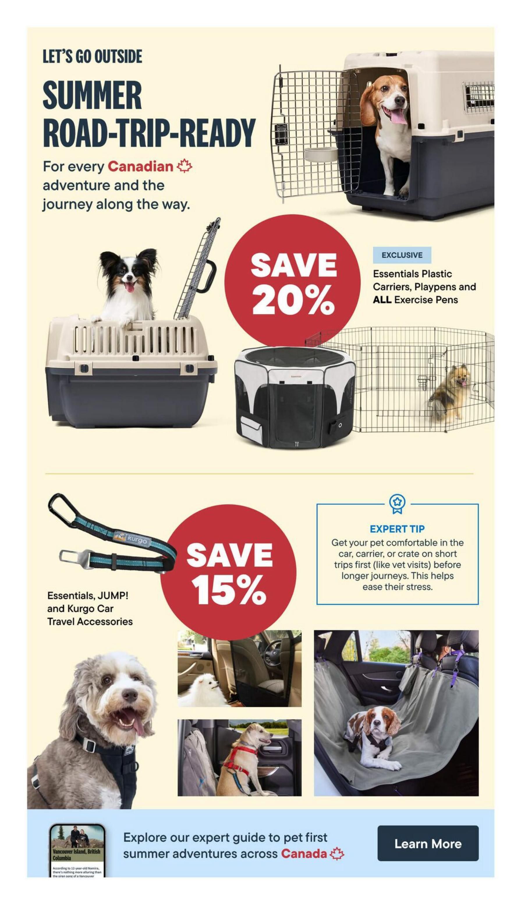 Pet Valu flyer page 6: Let's Go Outside Summer Road-Trip Ready for every Canadian adventure. Save 20% on Essentials Plastic Carriers, Playpens, and ALL Exercise Pens. Features a dog in a carrier, a portable playpen, and an exercise pen. Save 15% on Essentials, JUMP!, and Kurgo Car Travel Accessories, including a car seat belt leash. Expert tip: Get your pet comfortable in the car, carrier, or crate on short trips first to ease their stress. Also features images of pets in car seats and a car seat cover. Explore our expert guide to pet-first summer adventures across Canada and learn more.