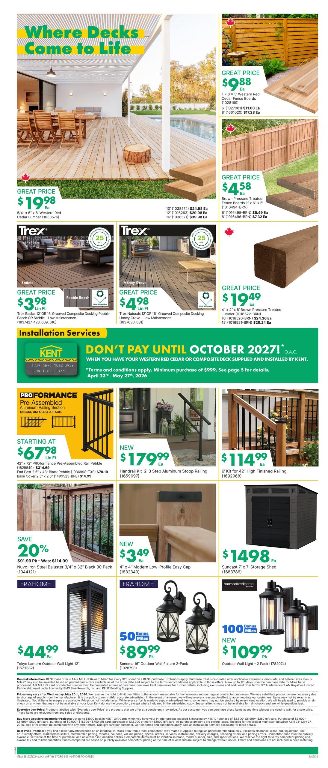 Kent weekly flyer specials page 7 features a variety of home improvement and outdoor living products. The page is titled 'Where Decks Come to Life' and showcases decking materials including 5/4' x 6' x 8' Western Red Cedar Lumber for $19.98, Trex Basics 12' OR 16' Grooved Composite Decking in Pebble Beach for $3.98 Lin Ft, and Trex Naturals 12' OR 16' Grooved Composite Decking in Honey Grove for $4.98 Lin Ft. Also available are Western Red Cedar Fence Boards for $9.88 Ea and Brown Pressure Treated Fence Boards for $4.58 Ea. Lumber options include 4' x 4' x 8' Brown Pressure Treated Lumber for $19.49 Ea. Installation services are advertised with a 'Don't Pay Until October 2027!' offer on Western Red Cedar or Composite Deck supplied and installed by Kent, with terms and conditions applying and a minimum purchase of $999. The page also features PROFORMANCE Pre-Assembled Aluminum Railing Sections starting at $67.98 Lin Ft, including a 42' x 72' section, end posts, and base covers. New items include a Handrail Kit 2-3 Step Aluminum Stoop Railing for $179.99 Ea and a 6' Kit for 42' High Finished Railing for $114.99 Ea. For outdoor lighting, there's a Nuvo Iron Steel Baluster 3/4' x 32' Black 30 Pack on sale for $89.99 Pk (save 20% from $114.99), a Tokyo Lantern Outdoor Wall Light 12' for $44.99 Ea, and a Sonoma 16' Outdoor Wall Fixture 2-Pack for $89.99 Pk, which includes 50 Bonus Miles. Another new item is the 4' x 4' Modern Low-Profile Easy Cap for $3.49 Ea. Additionally, a Suncast 7' x 7' Storage Shed is priced at $1498 Ea. A new Outdoor Wall Light - 2 Pack is available for $109.99 Pk with 100 Bonus Miles.00 Bonus Miles.