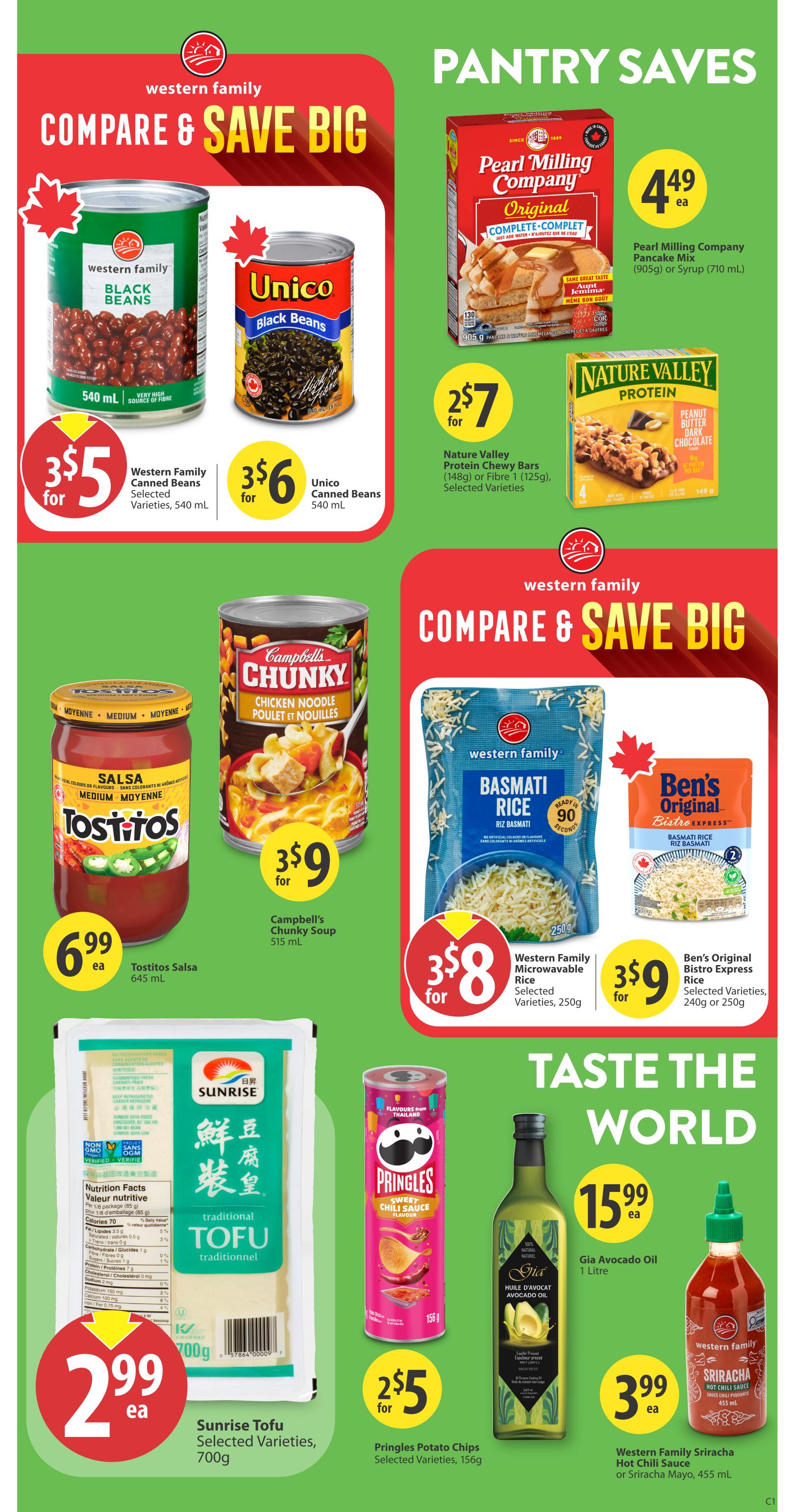 Save-On-Foods weekly flyer specials page 19 features pantry savings and taste the world promotions. Compare and save big on Western Family canned beans, 3 for $5, and Unico canned beans, 3 for $6. Pearl Milling Company Original Pancake Mix (905g) or Syrup (710 mL) is $4.49 each. Nature Valley Protein Chewy Bars (148g or 125g) are 2 for $7. Tostitos Salsa (645 mL) is $6.99 each. Campbell's Chunky Soup (515 mL) is 3 for $9. Western Family Microwavable Basmati Rice (250g) is 3 for $8, and Ben's Original Bistro Express Basmati Rice (240g or 250g) is 3 for $9. Sunrise Tofu, selected varieties (700g) is $2.99 each. Pringles Potato Chips, selected varieties (156g) are 2 for $5. Gia Avocado Oil (1 Litre) is $15.99 each. Western Family Sriracha Hot Chili Sauce or Sriracha Mayo (455 mL) is $3.99 each.