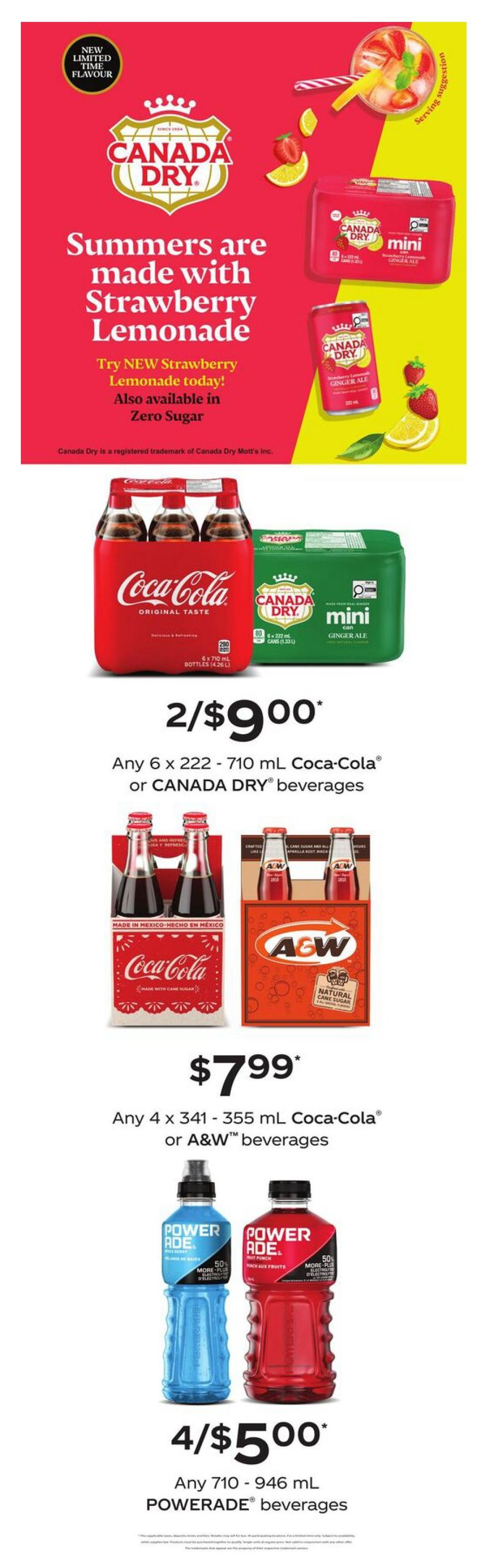 TGP The Grocery People weekly flyer specials, page 6. Features Canada Dry Strawberry Lemonade, described as a new limited time flavour, also available in Zero Sugar. Offers include 2 for $9.00 on any 6 x 222-710 mL Coca-Cola or Canada Dry beverages. Also, any 4 x 341-355 mL Coca-Cola or A&W beverages for $7.99. Finally, Powerade beverages, any 710-946 mL, are 4 for $5.00.